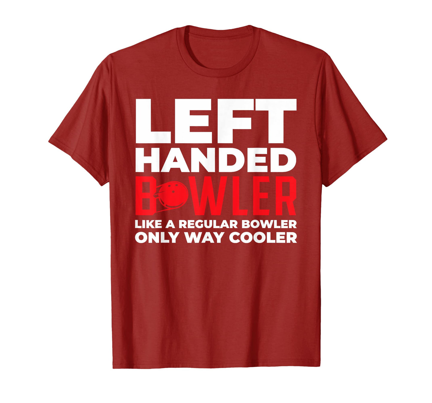 Left Handed Bowler Like A Regular Bowler Only Funny design T-Shirt