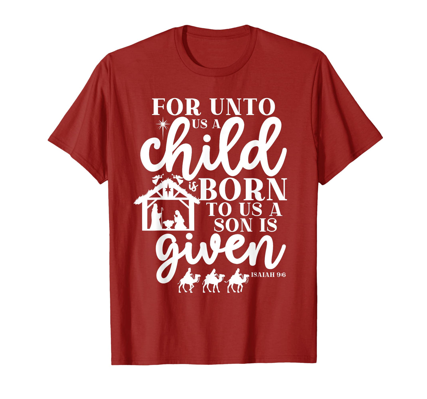 Christmas For Unto Us A Child Is Born Isaiah 9:6 Nativity T-Shirt