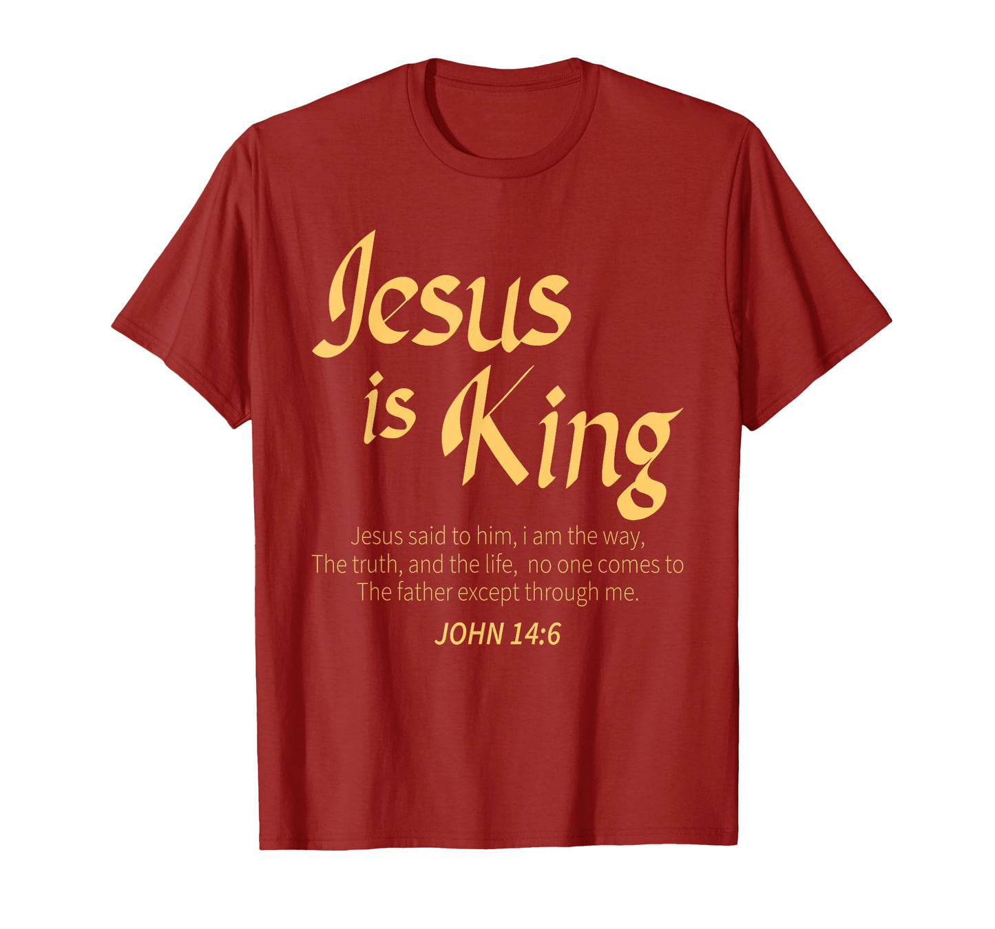 Jesus Is King John 14:6 Costume Jesus Christian T-Shirt