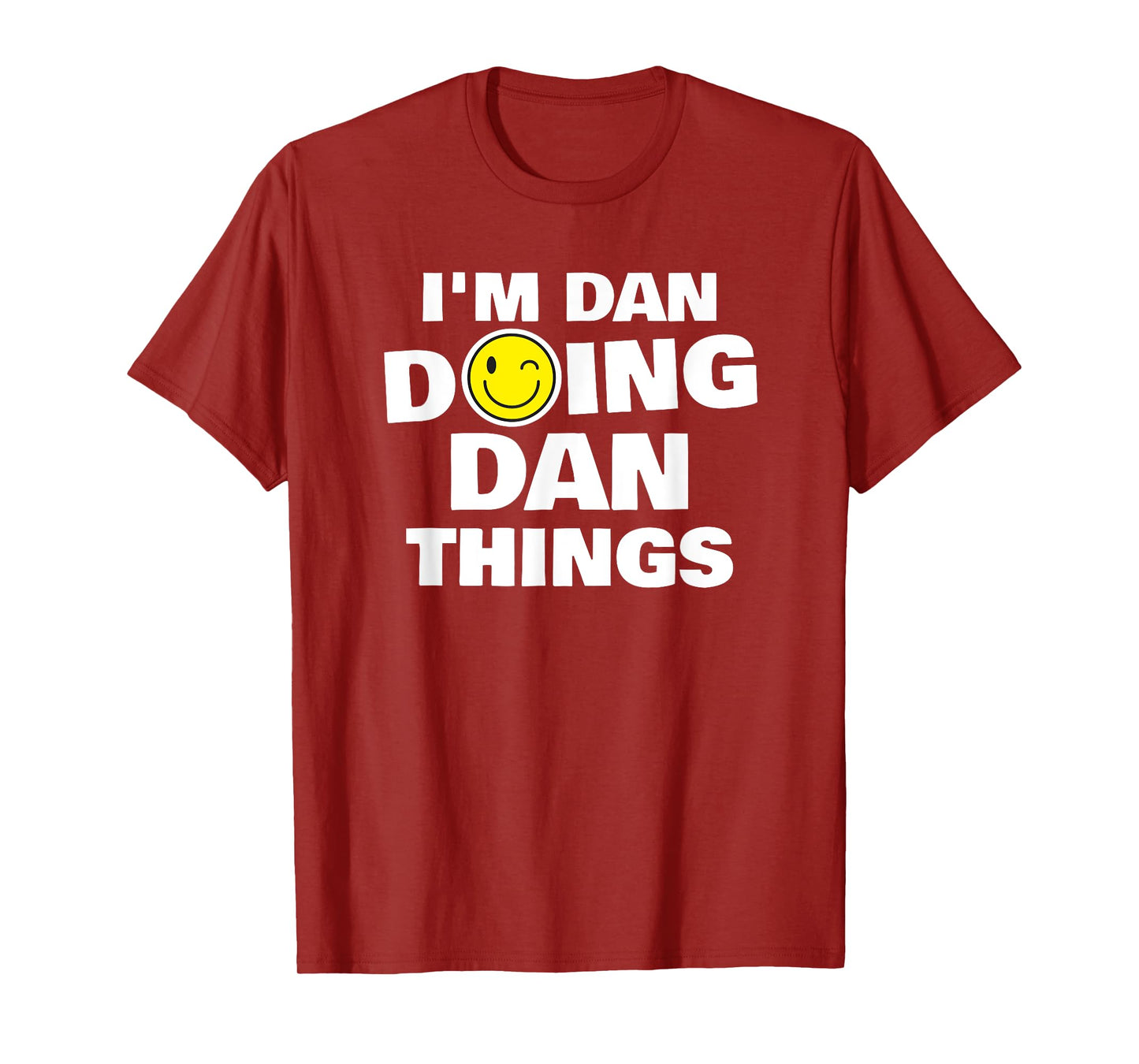 I'm Dan Doing Dan Things, Funny Name-Personalized Humor T-Shirt