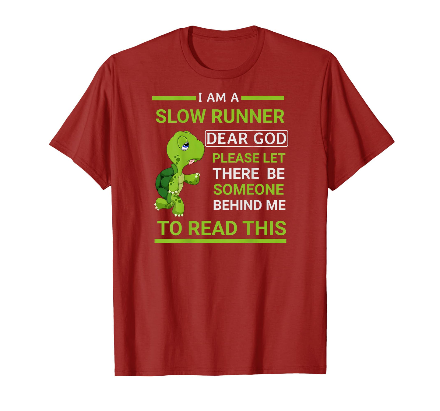 I Am Slow Runner Dear God Please Let There Be Someone (back) T-Shirt