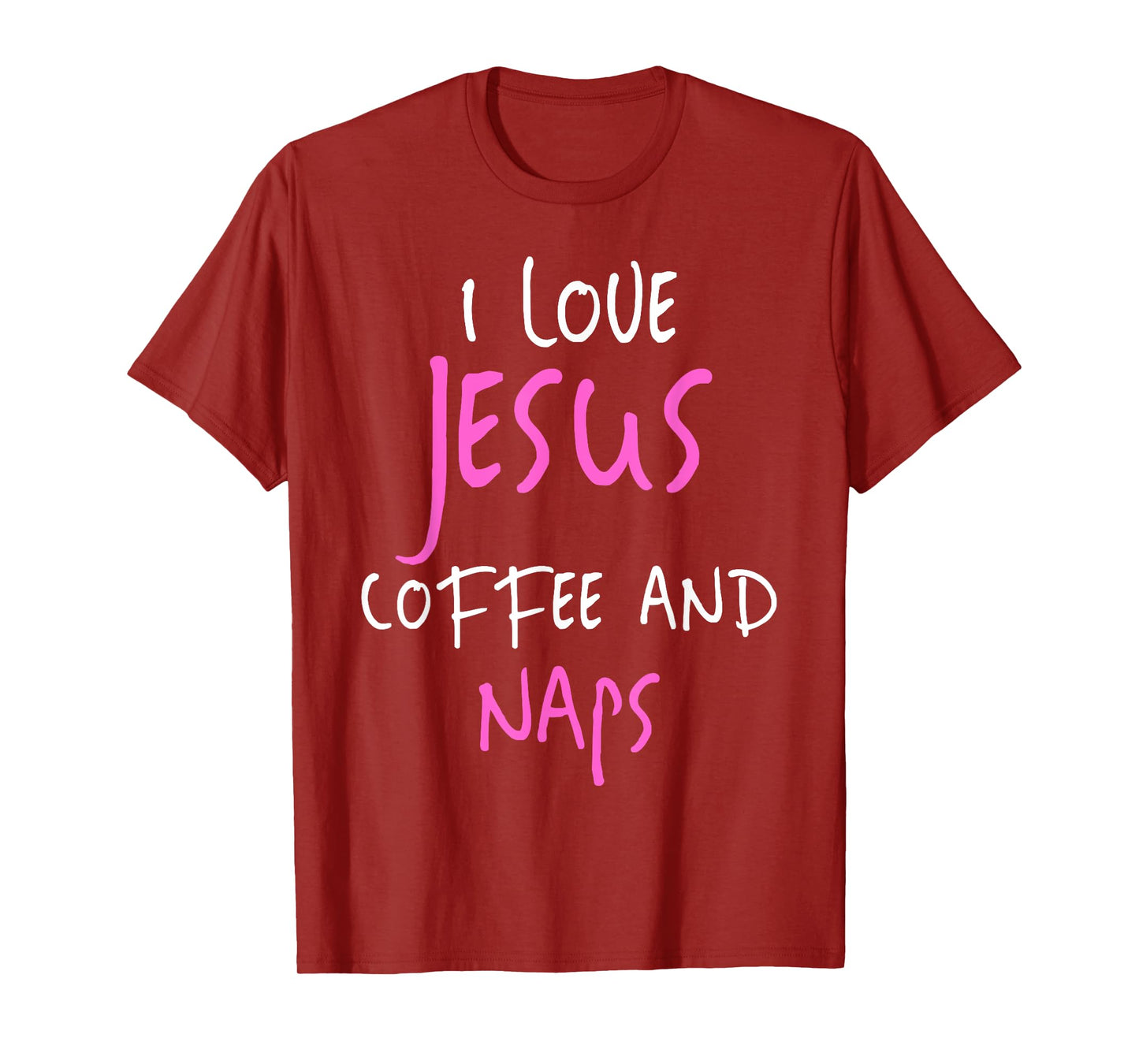 I Love Jesus Coffee And Naps T-Shirt Funny Quote Tee T-Shirt
