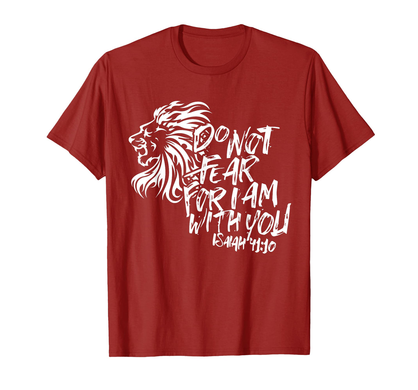 Do Not Fear For I Am With You Isaiah 41:10 Bible Verse Shirt T-Shirt