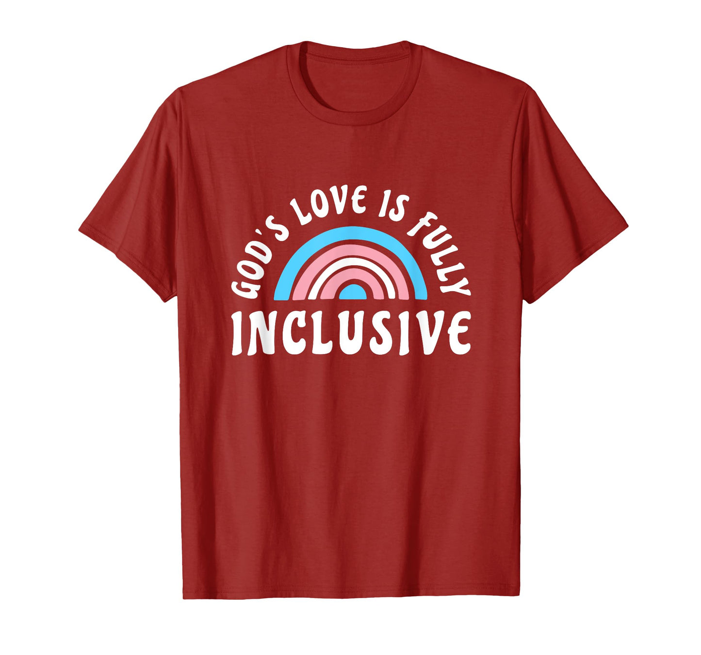 Gods Love Is Fully Inclusive Shirt | LGBT Trans Christian T-Shirt