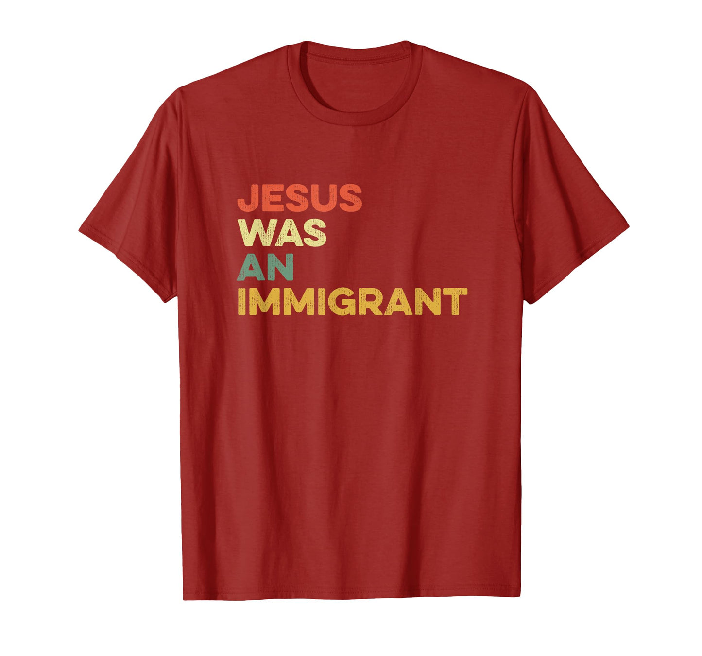 Jesus Was An Immigrant Immigration Immigrate Love Immigrants T-Shirt