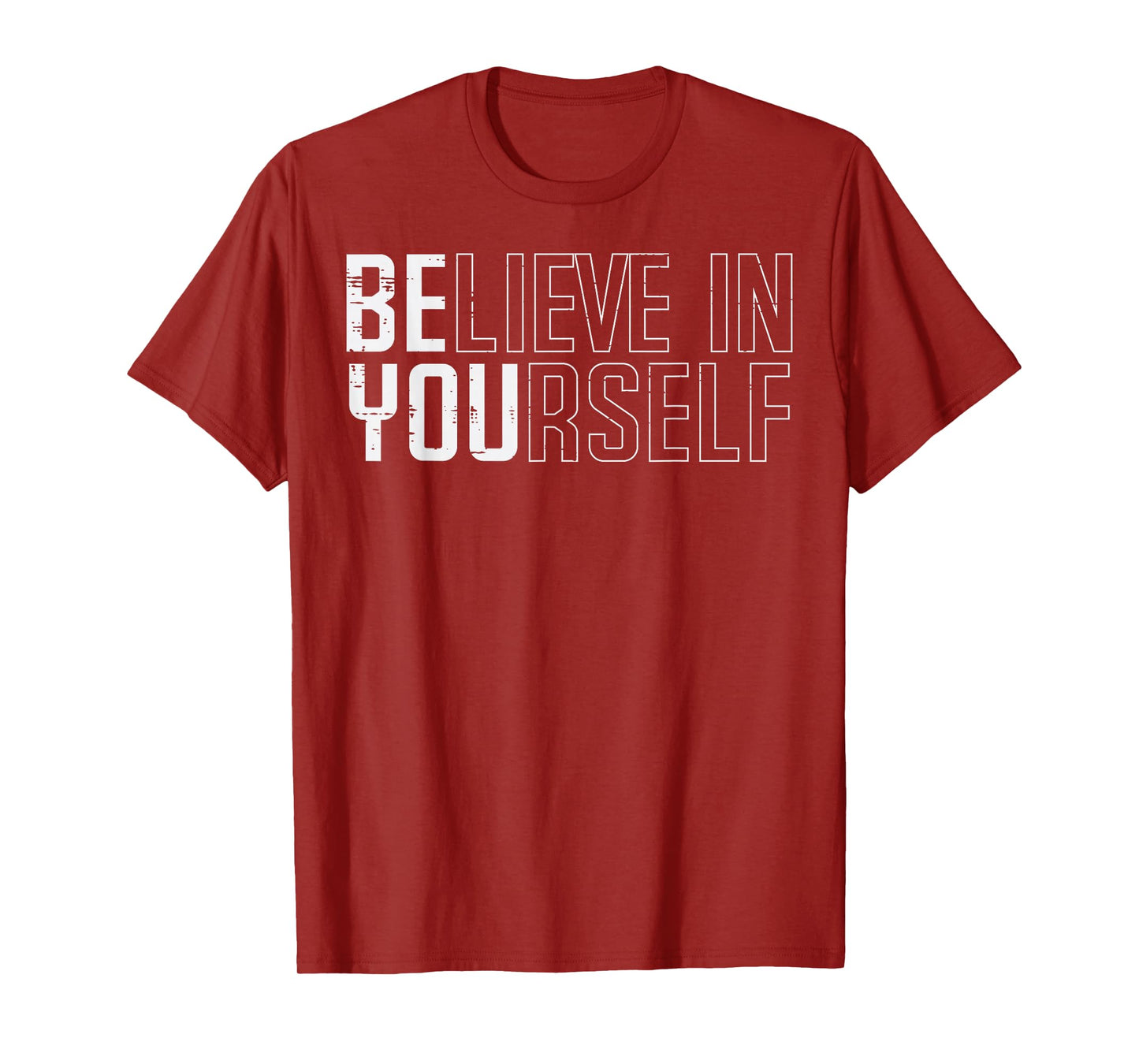 Be You Believe in Yourself Motivational Quote Men Women Kids T-Shirt