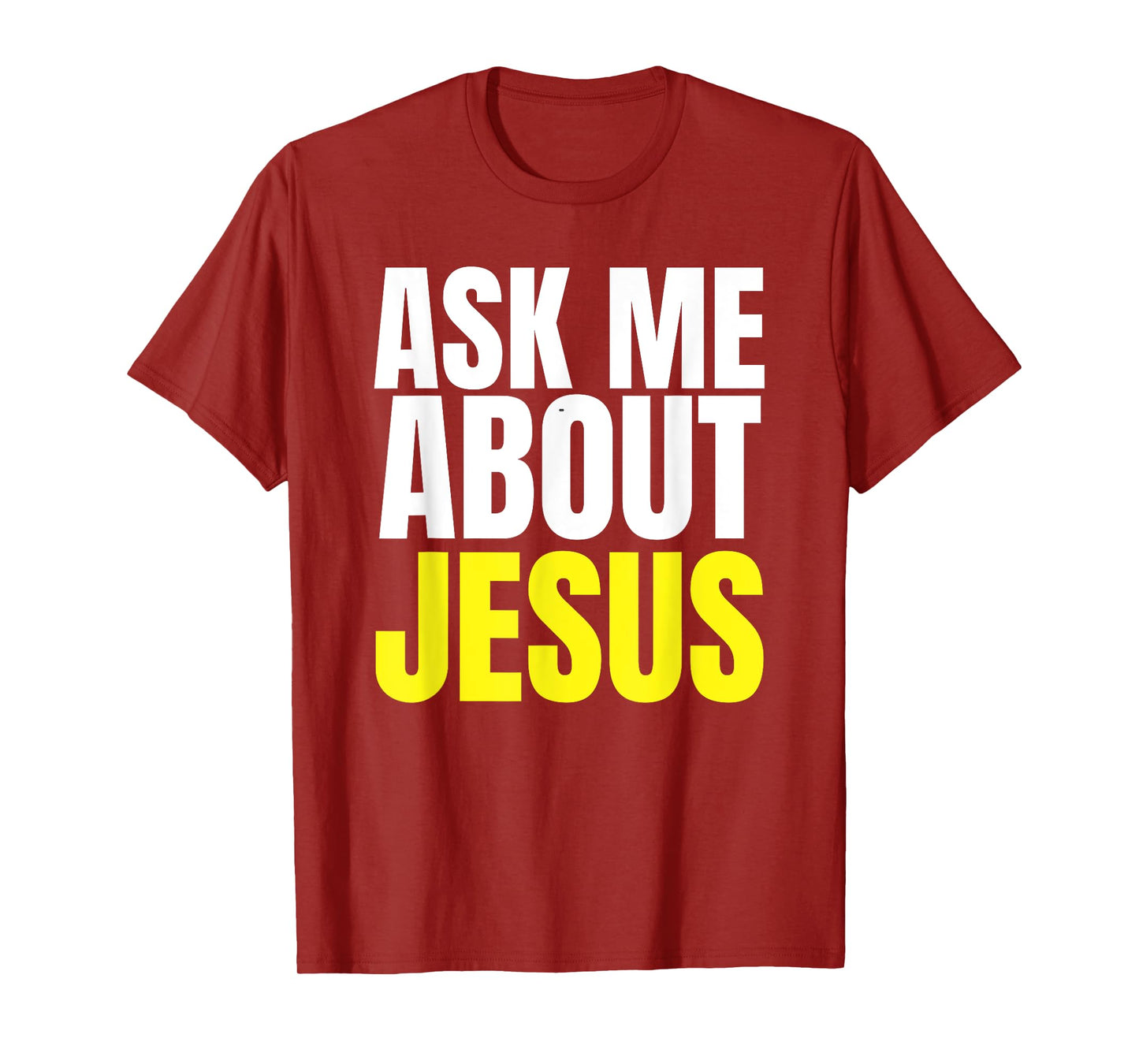 Ask Me About JESUS Shirt Christian Evangelism Christ N Grind T-Shirt