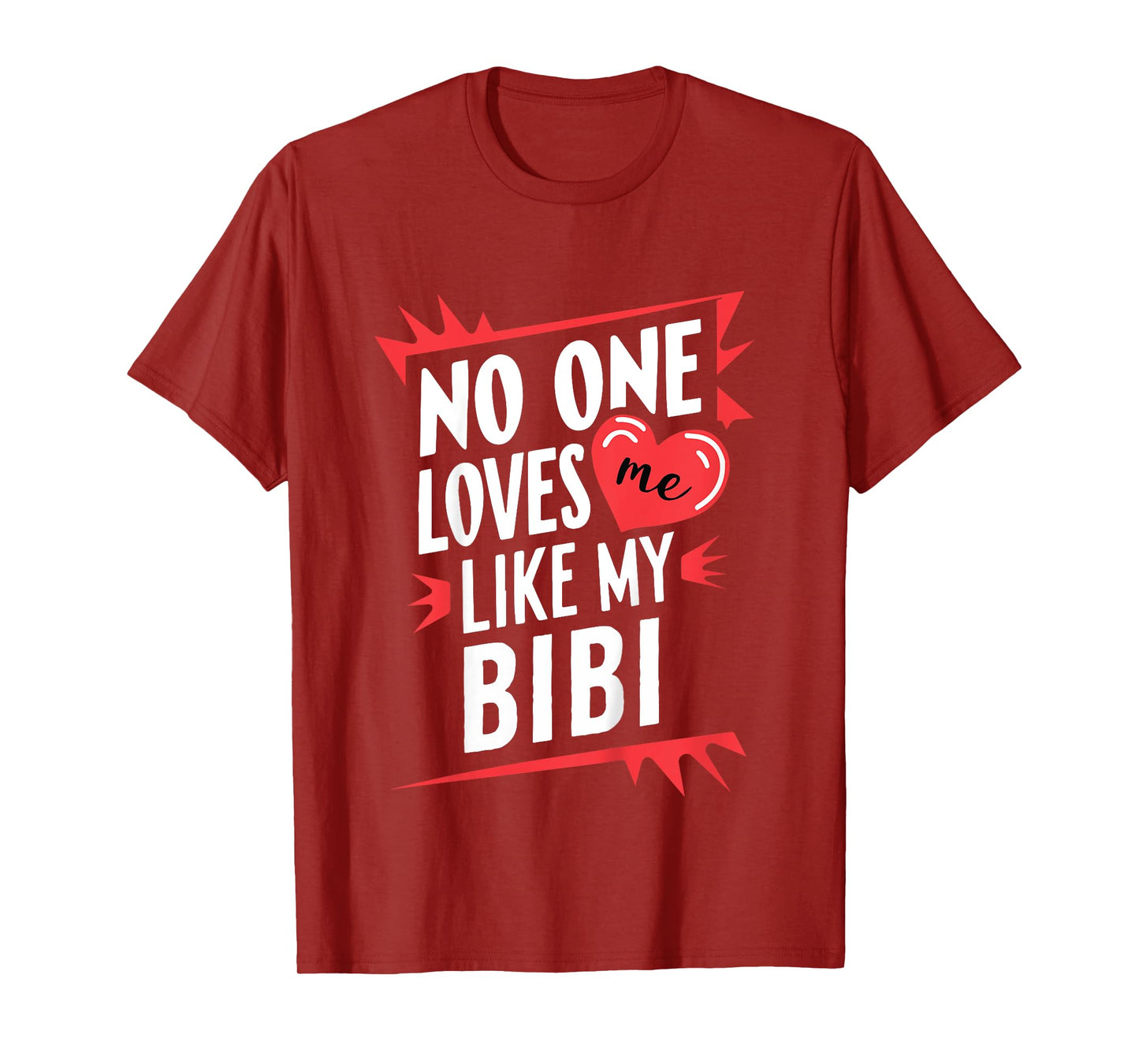 Kids No One Loves Me Like My Bibi Funny Grandkids Grandchild T-Shirt