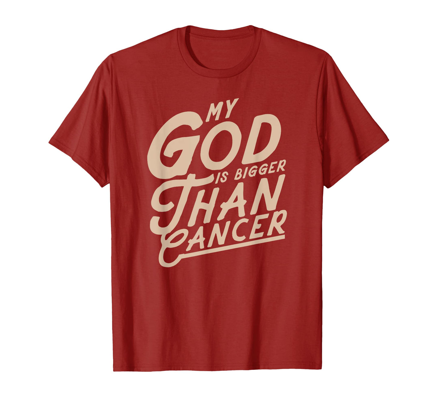 My God Is Bigger Than Cancer - Inspirational Christian Quote T-Shirt