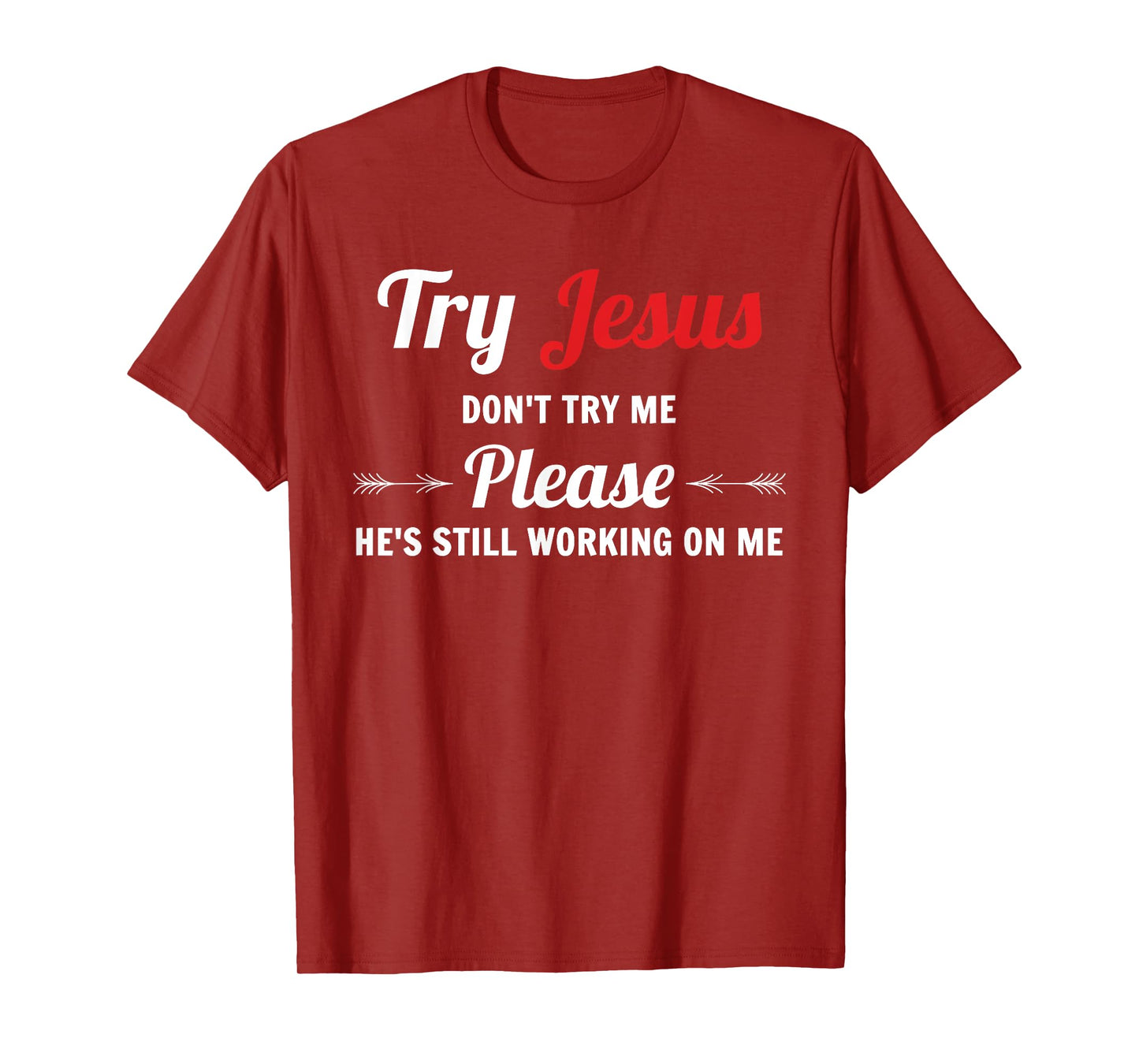 Try Jesus Please Don't Try Me T-Shirt