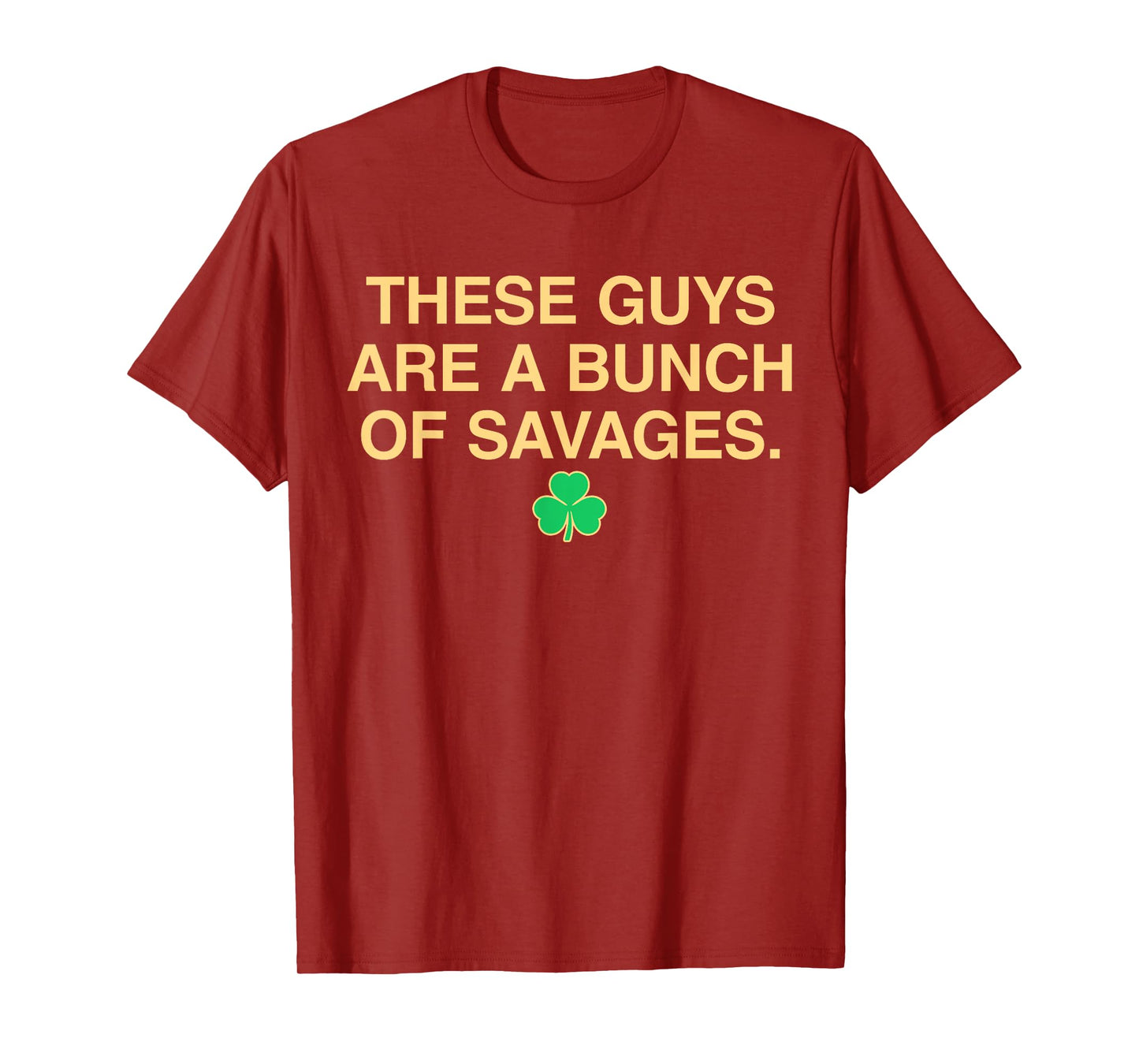 Vintage These Guys Are A Bunch Of Savage Funny Shamrock T-Shirt