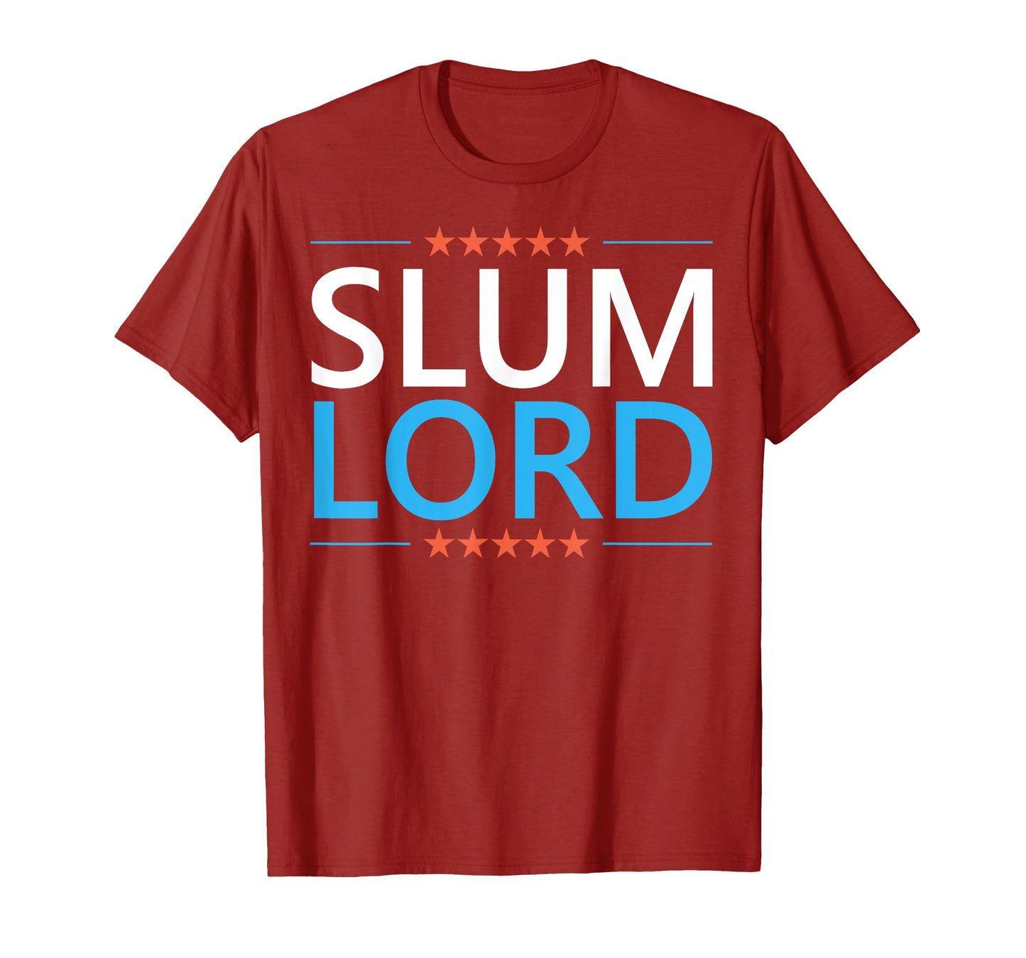 Slum Lord Funny Landlord Slumlord Quote Apartment Owner T-Shirt
