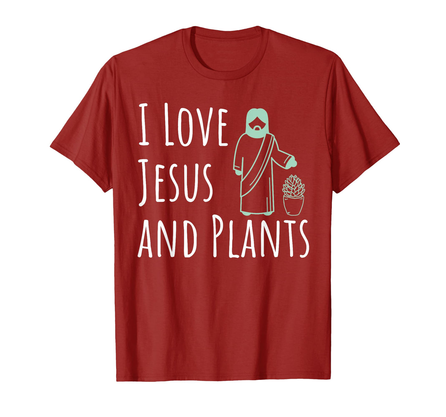 I Love Jesus And Plants Funny Novelty Gardening T-Shirt