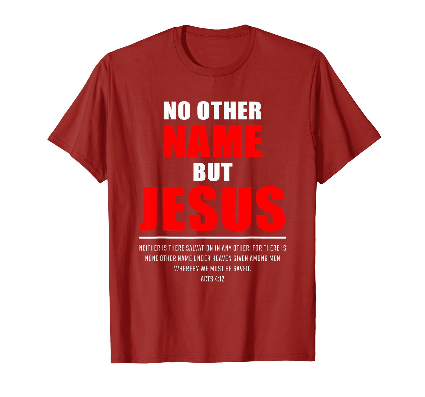 No Other Name But JESUS – Acts 4:12 Christian Bible Verse T-Shirt
