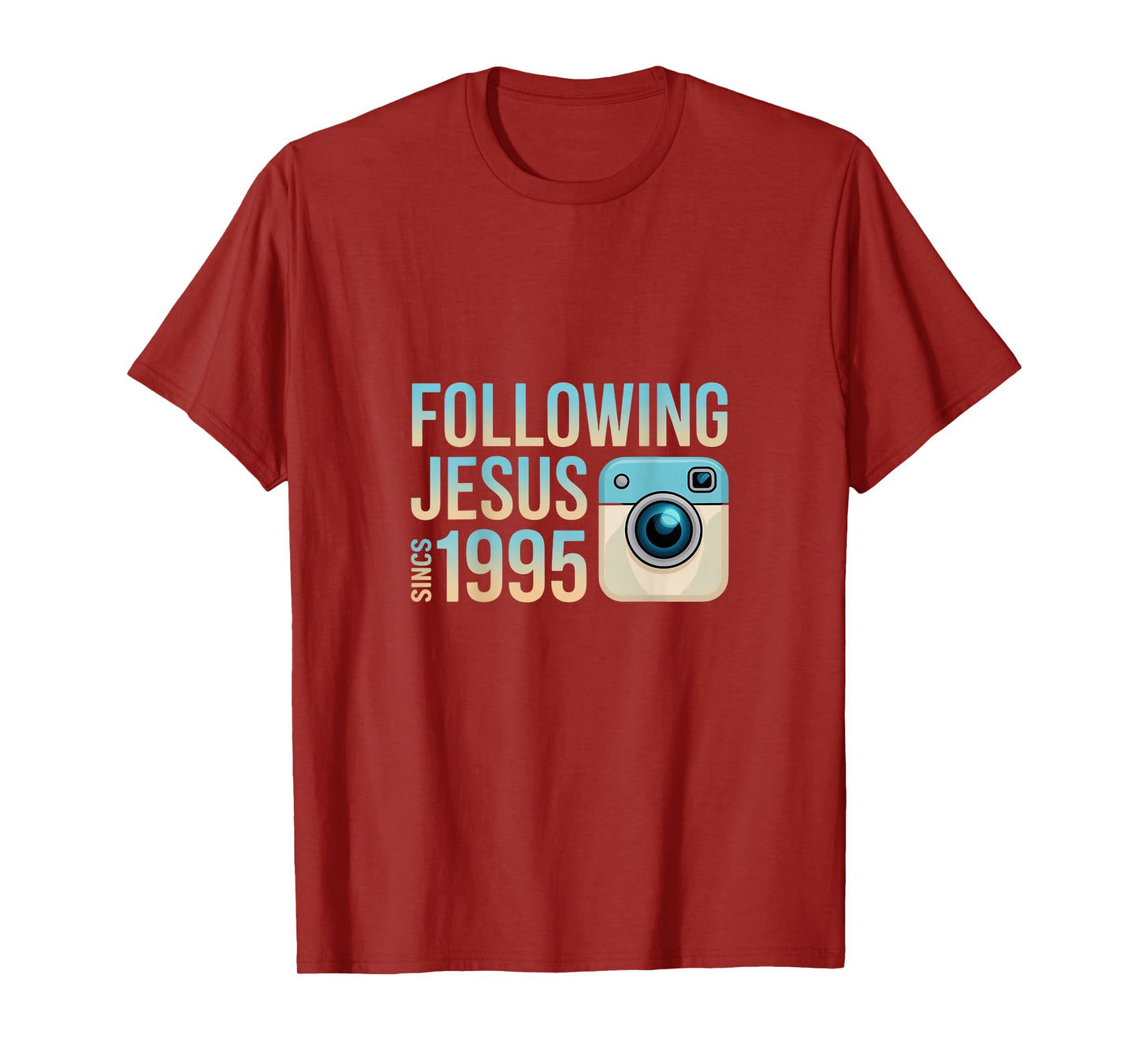 Following Jesus Since 1995 Faith Statement T-Shirt