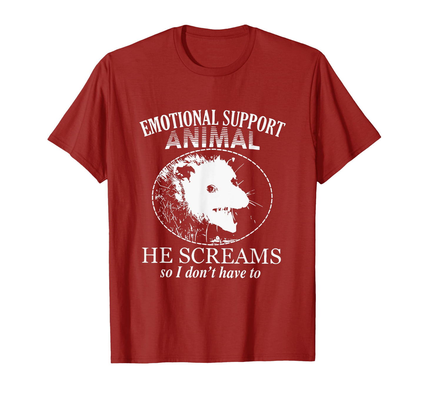 Emotional Support Animal He Screams So I Don't Have To T-Shirt