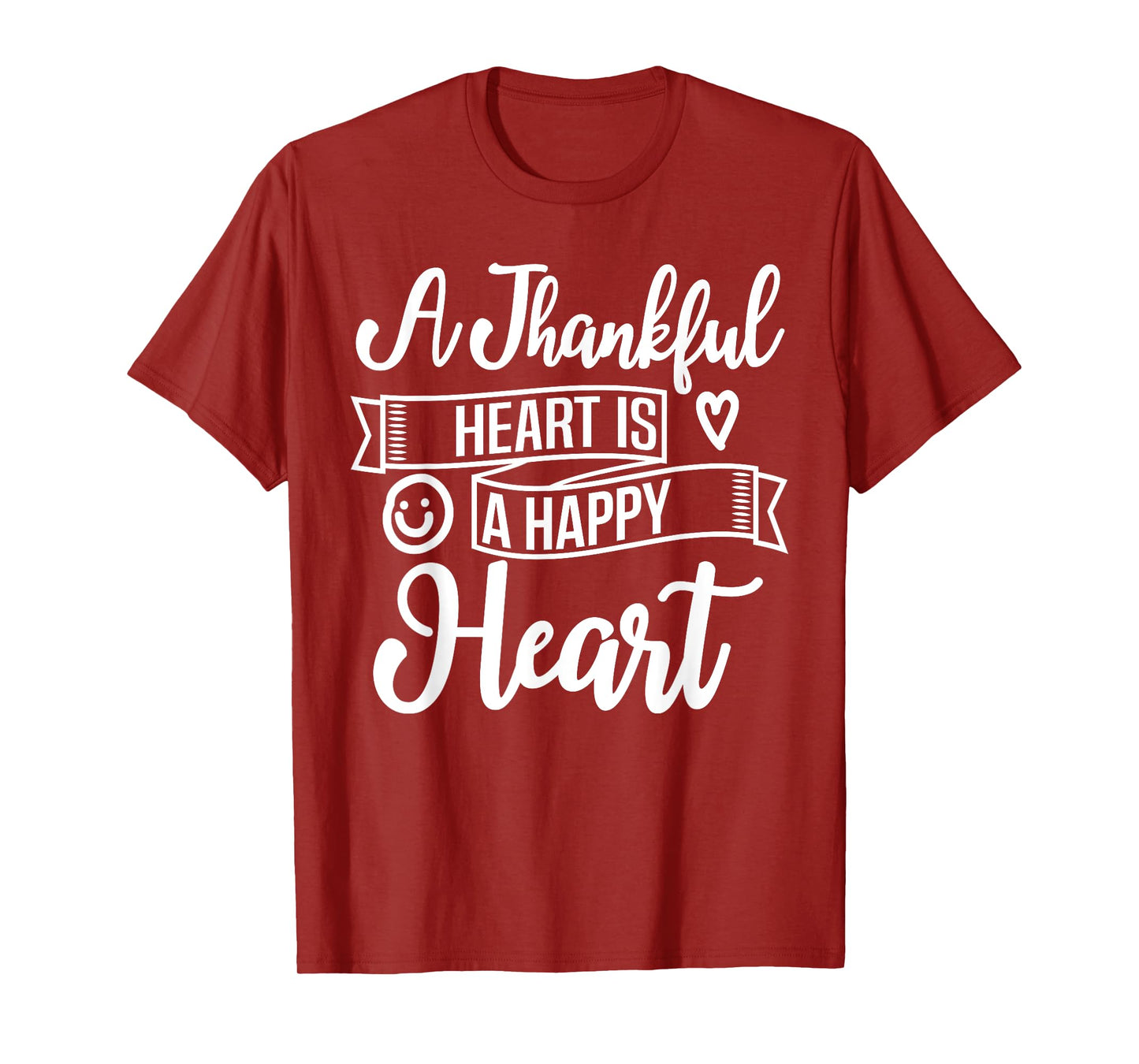 Christian A Thankful Heart Is A Happy Heart Encourage Deluxe T-Shirt