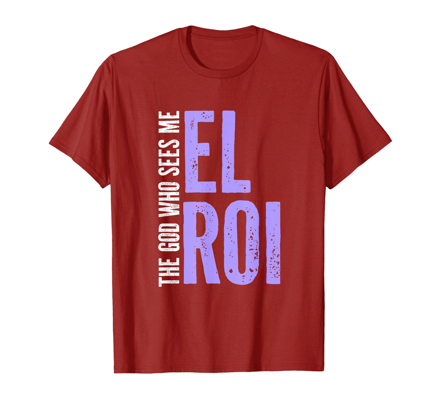 Biblical Quotes - El Roi - The God Who Sees Me - Gift Ideas T-Shirt
