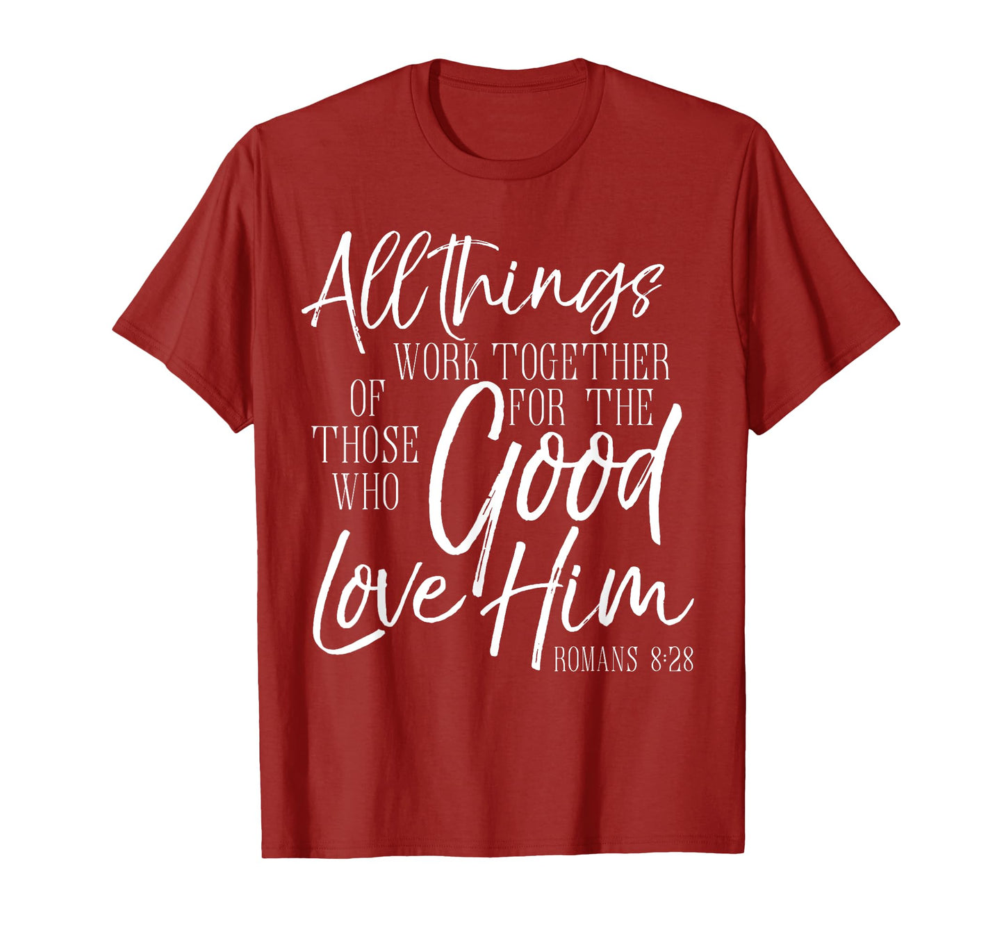 All Things Work Together For Good Shirt Romans Scripture Tee T-Shirt