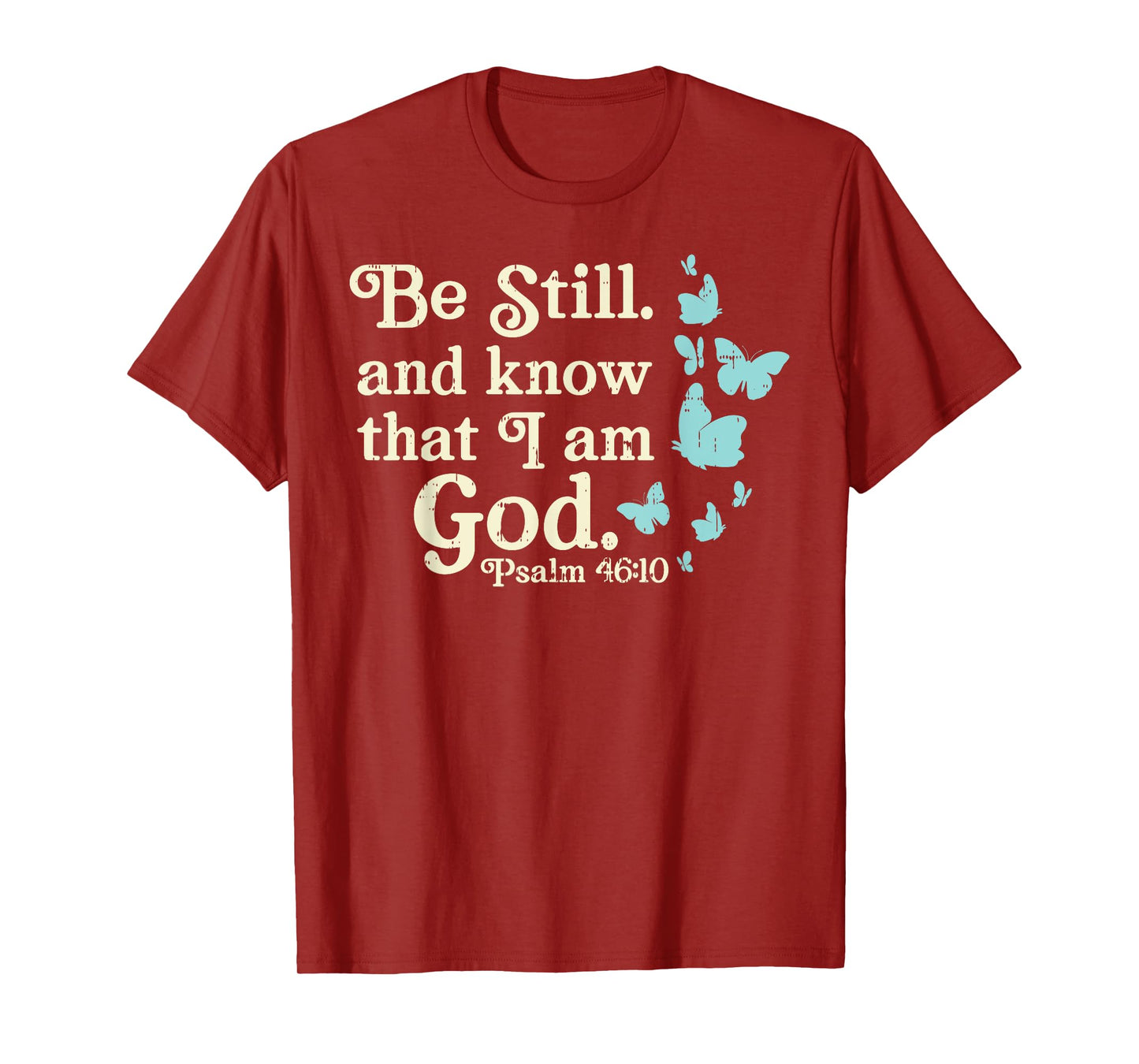 Be Still I Am God Psalms Bible Verse Jesus Christian Gift T-Shirt