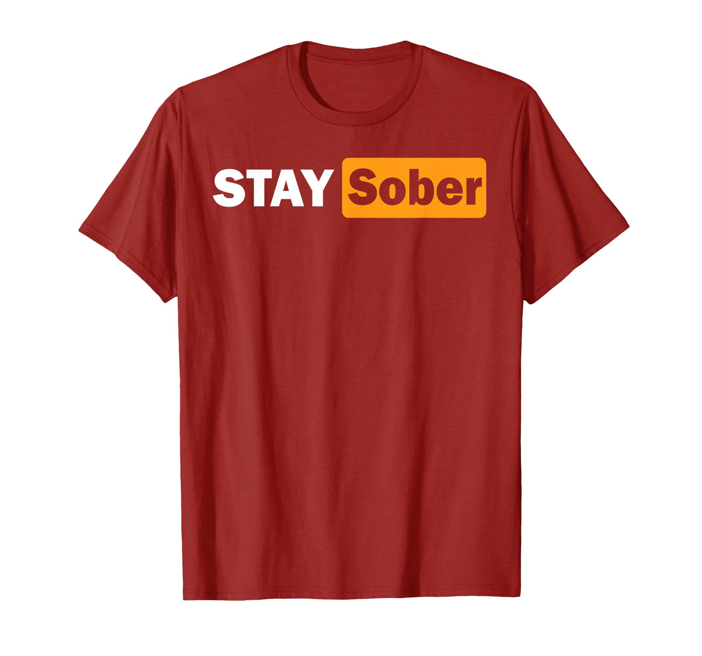 Stay Sober T-Shirt