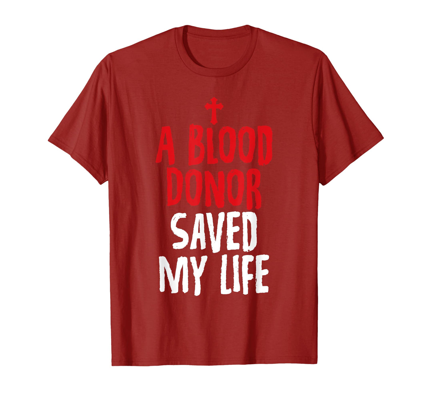 A Blood Donor Saved My Life Jesus Christ Christian T-Shirts