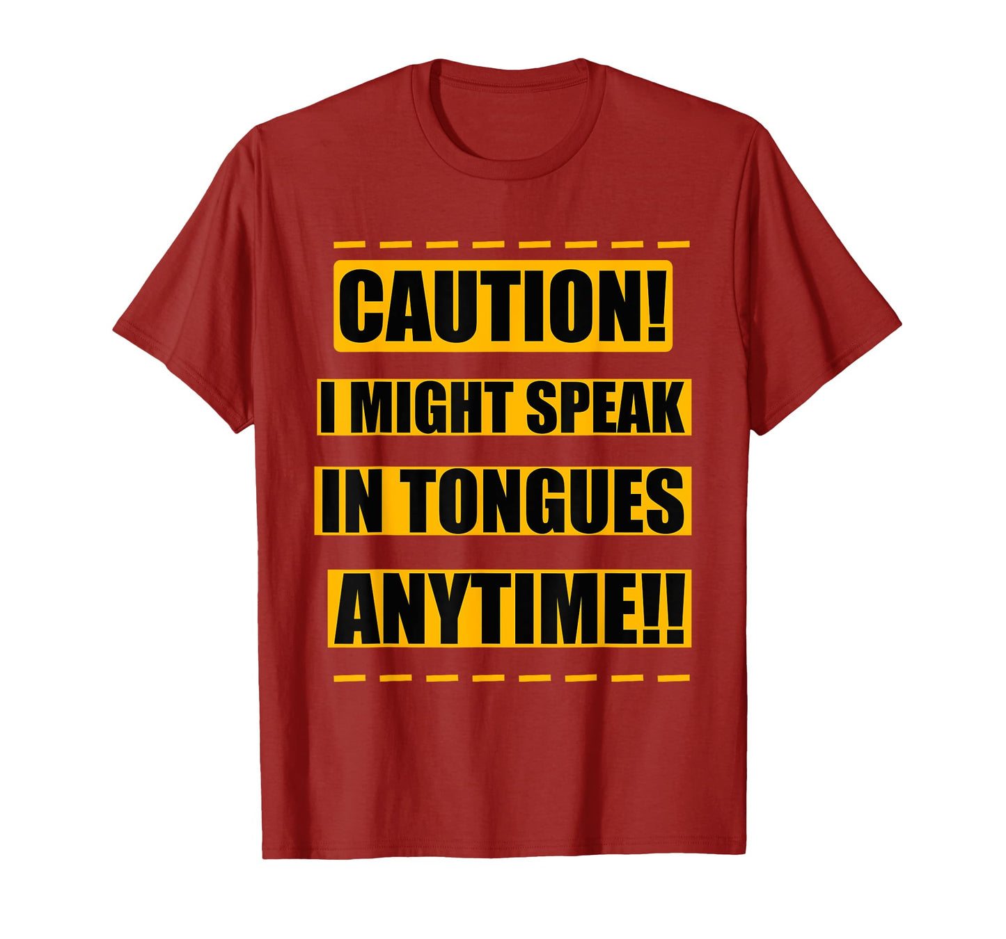 Christian Holy Spirit Caution i Mighty speak in Tongues T-Shirt