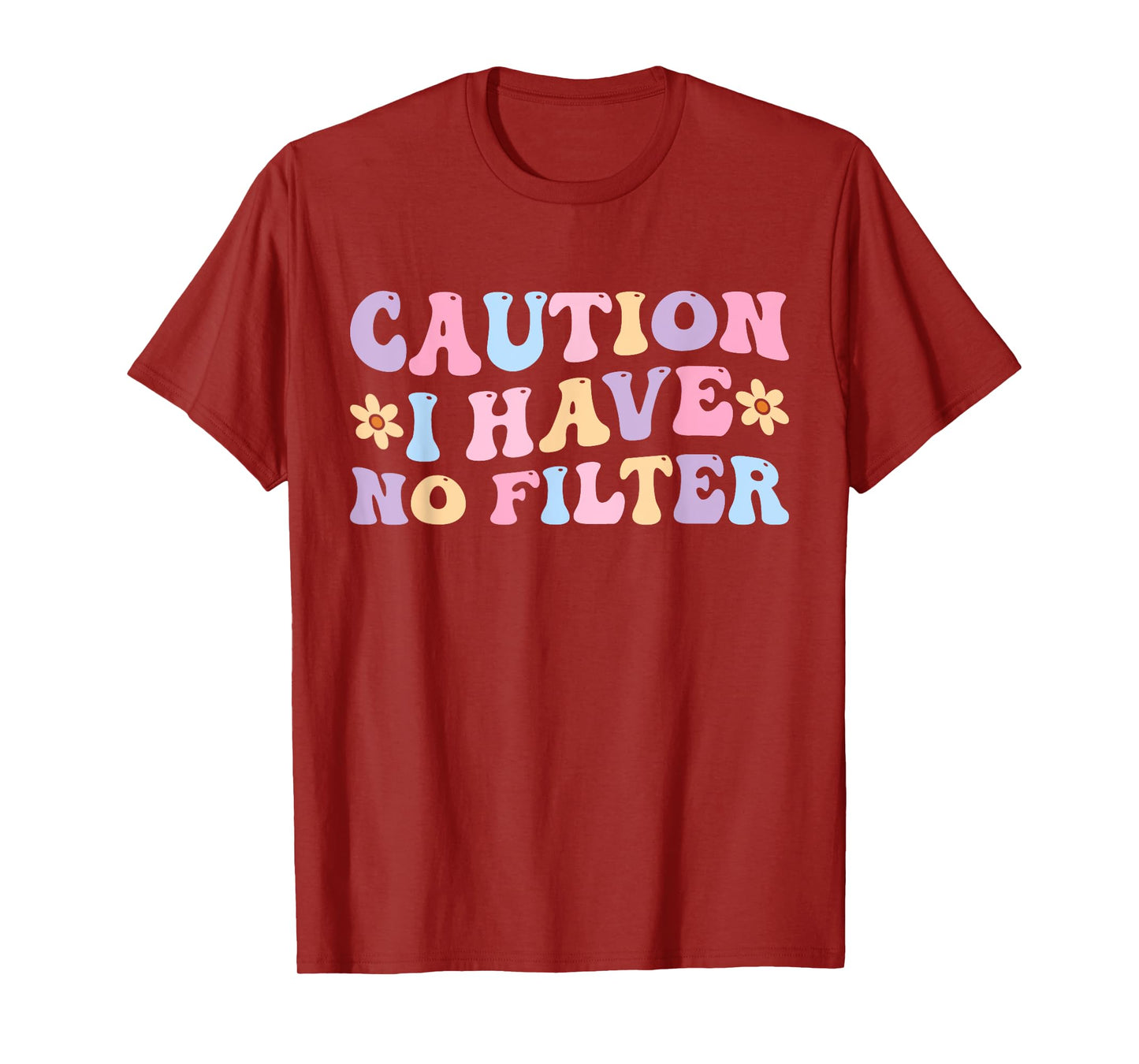 Caution I Have No Filter Funny Unfiltered Personality Humor T-Shirt