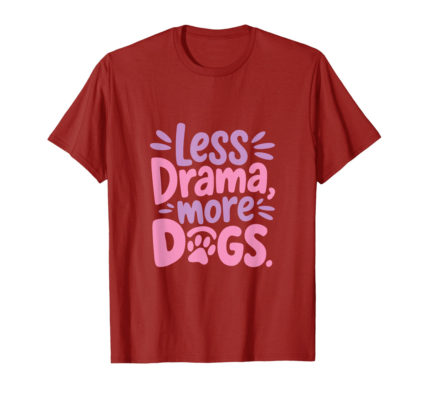 Funny Dog Quote Less Drama More Dogs Cute Graphic T-Shirt