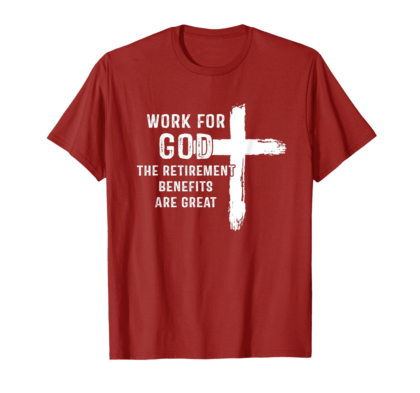 Vintage Work For God The Retirement Benefits Are Great T-Shirt