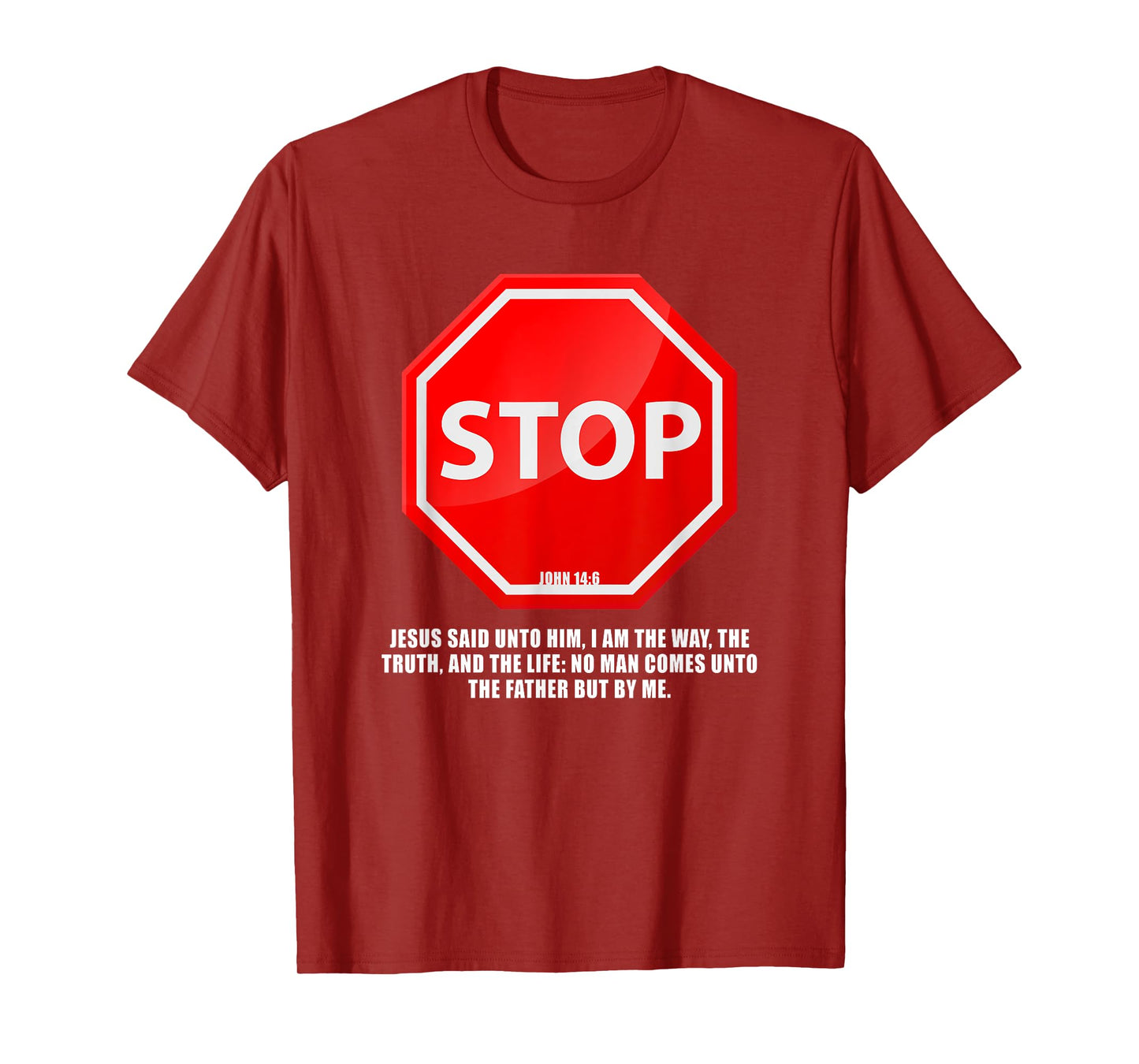Stop – No Man Comes to The Father John 14:6 Warning Sign T-Shirt