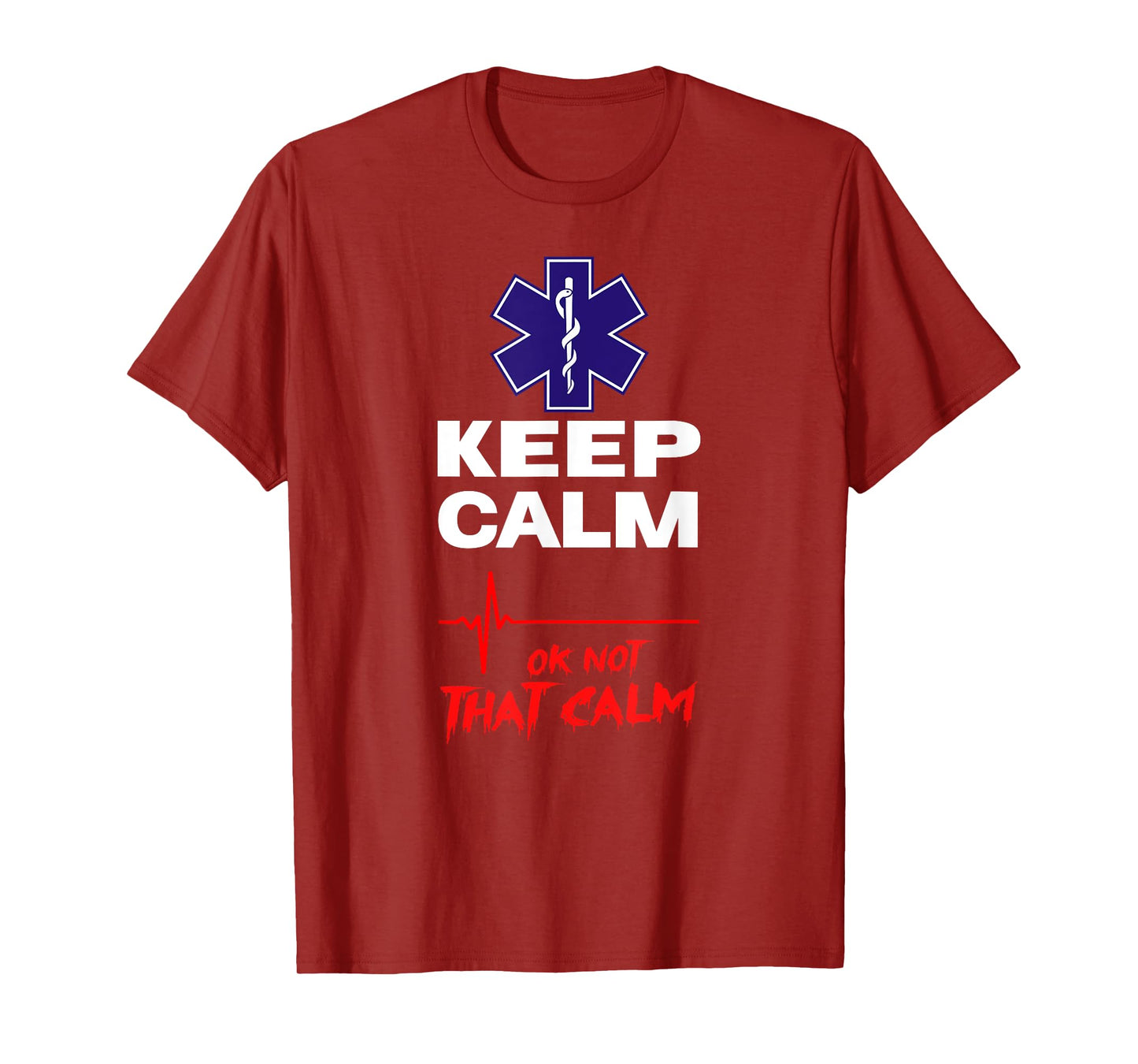 EMT KEEP CALM, OK NOT THAT CALM ECG Heart Pulse Paramedic T-Shirt