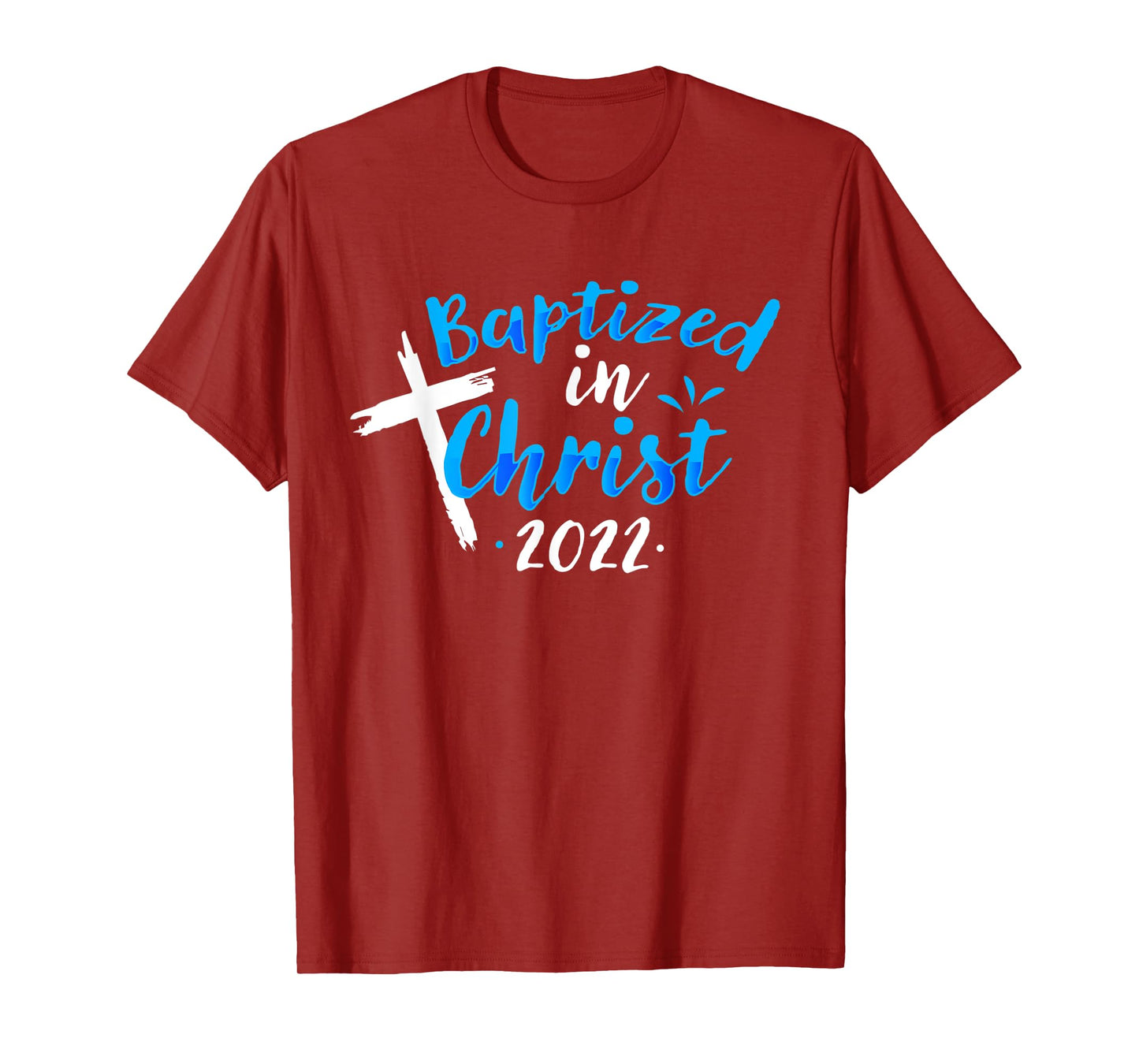 Baptized In Christ 2022 Baptism Catholic Christian T-Shirt