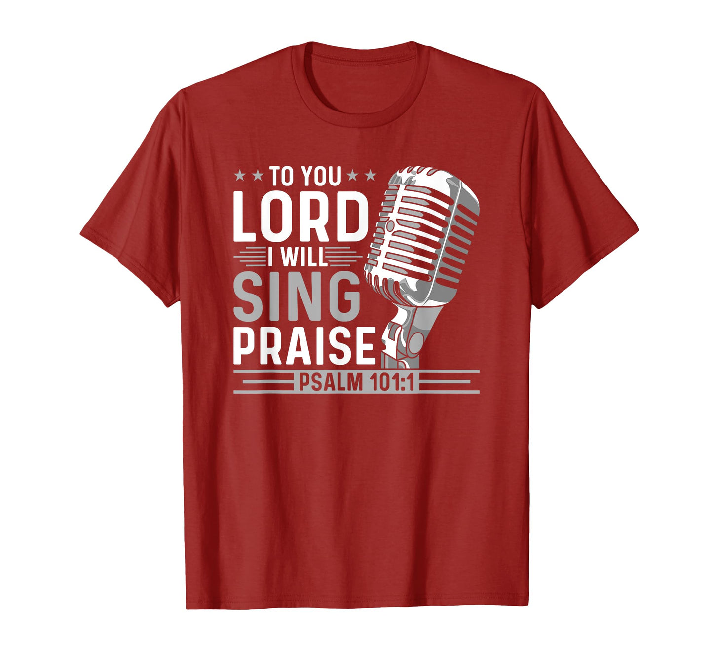 To You Lord I Will Sing Praise, Christian Worship Singer T-Shirt