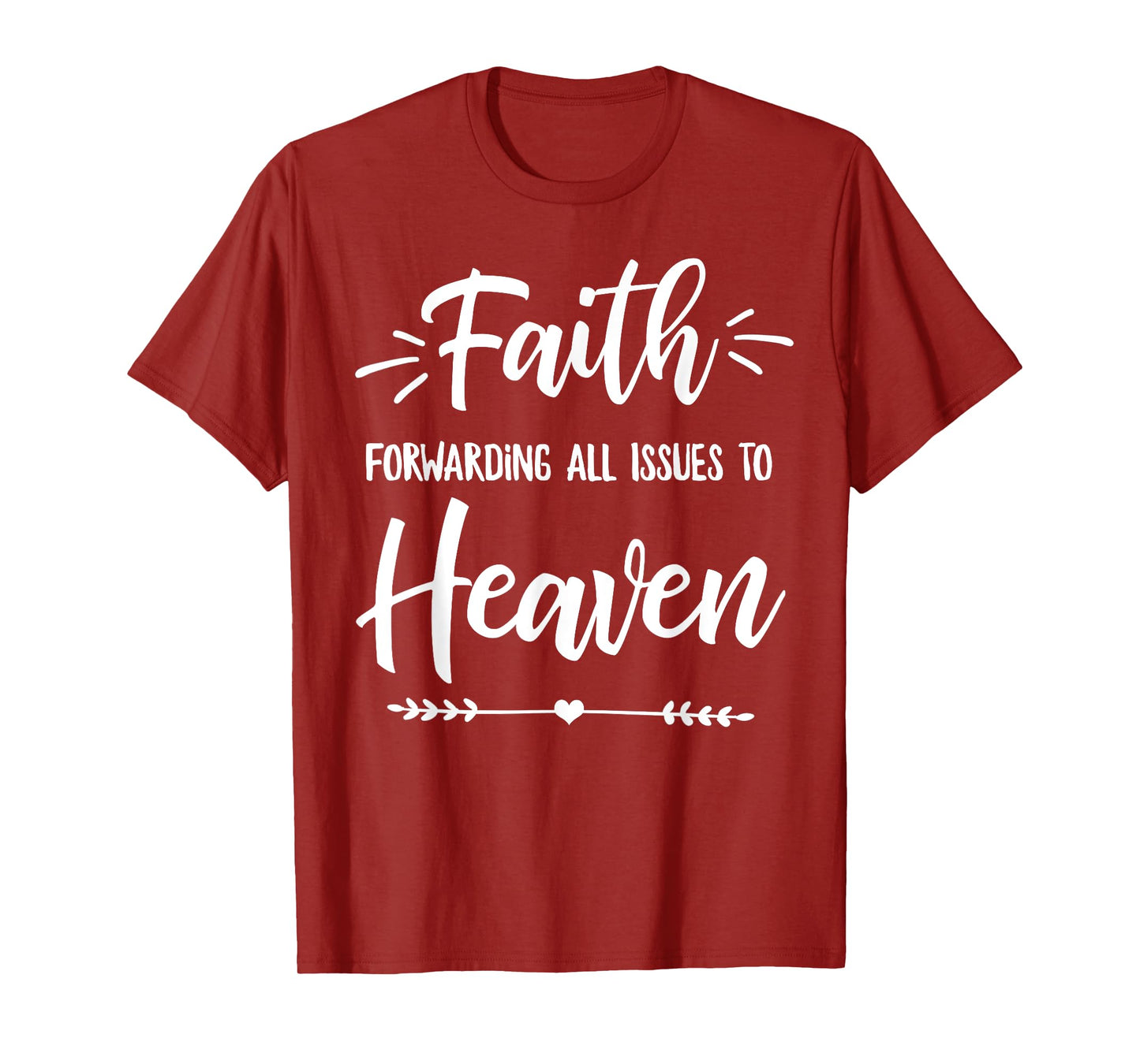 Faith Forwarding All Issues To Heaven Cute Christian Gift T-Shirt
