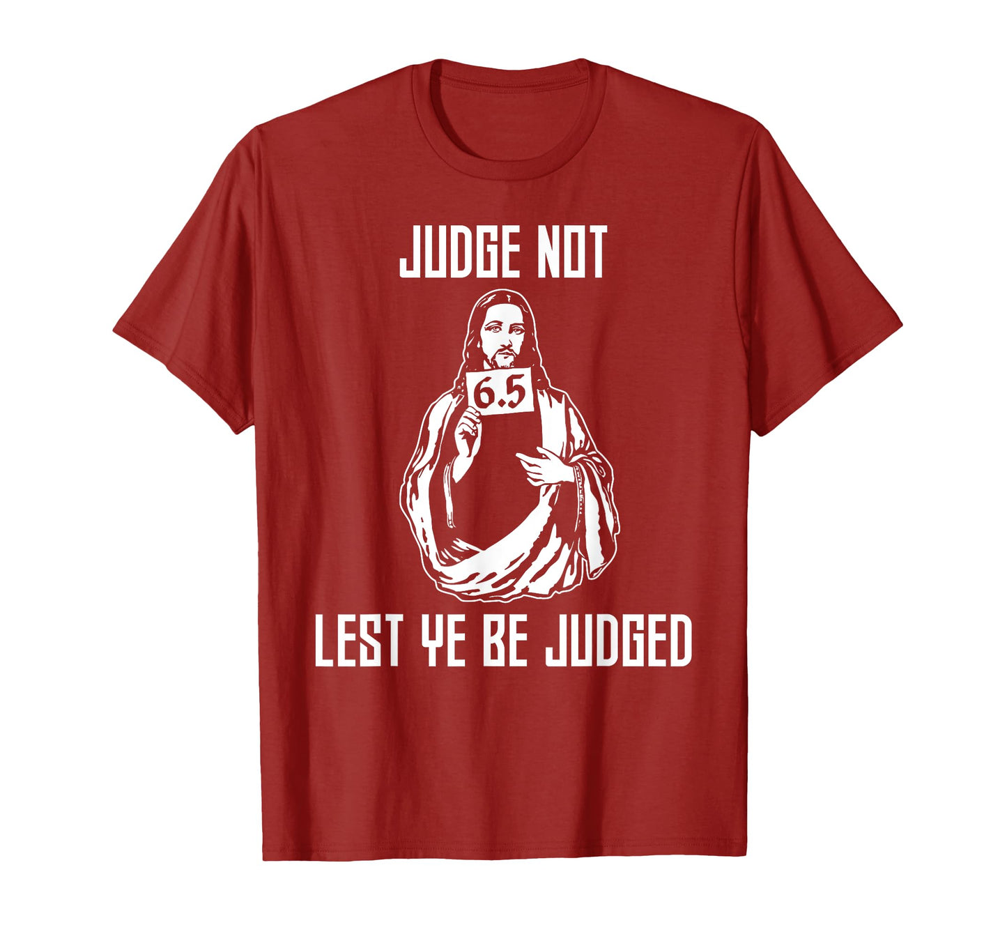 Judge Not Lest Ye Be Judged - Matthew 7:1 Bible Verse Humor T-Shirt