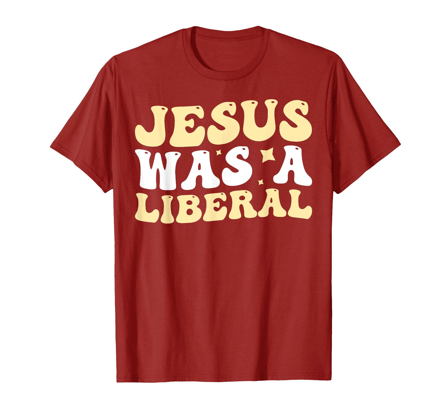 Jesus Was A Liberal T-Shirt
