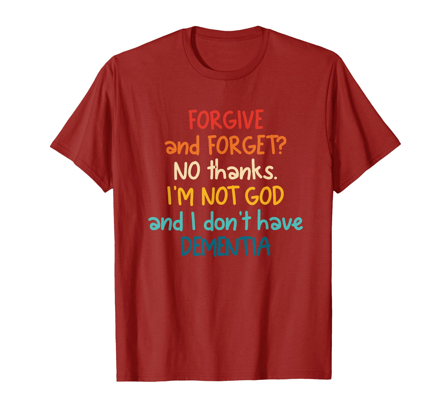 Forgive and Forget? No Thanks. T-Shirt