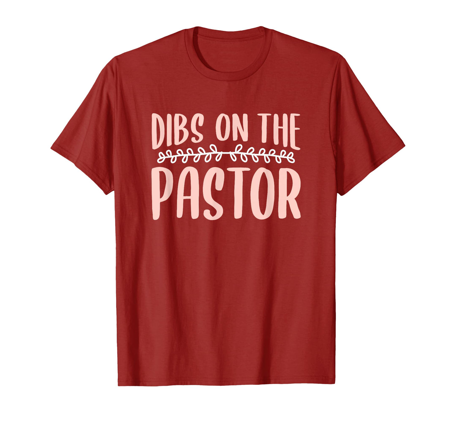 Dibs On The Pastor Church Pastors Pastor's Wife Humor T-Shirt