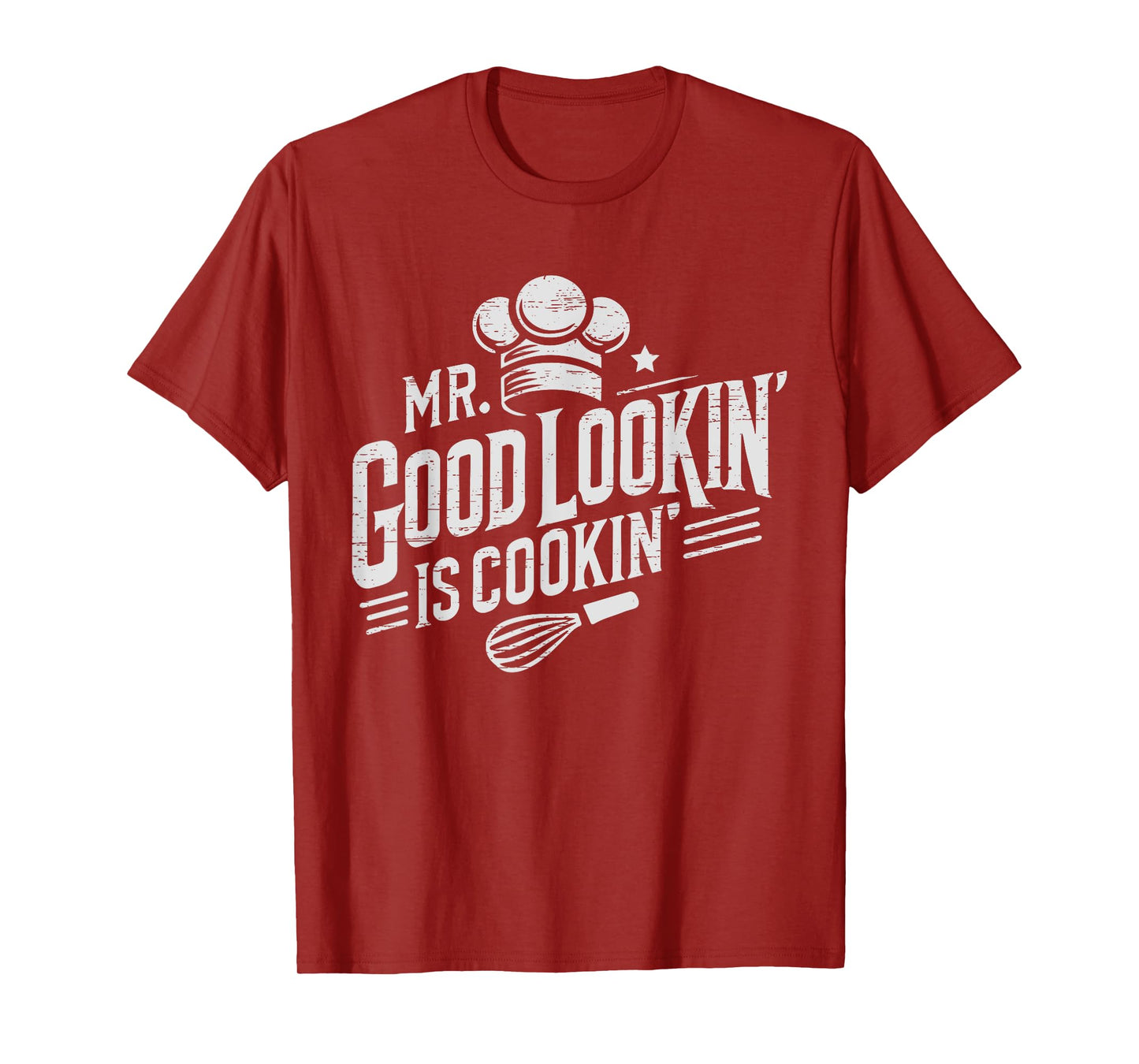 Mr. Good Lookin' Is Cookin' Cooking Culinary Arts Food T-Shirt