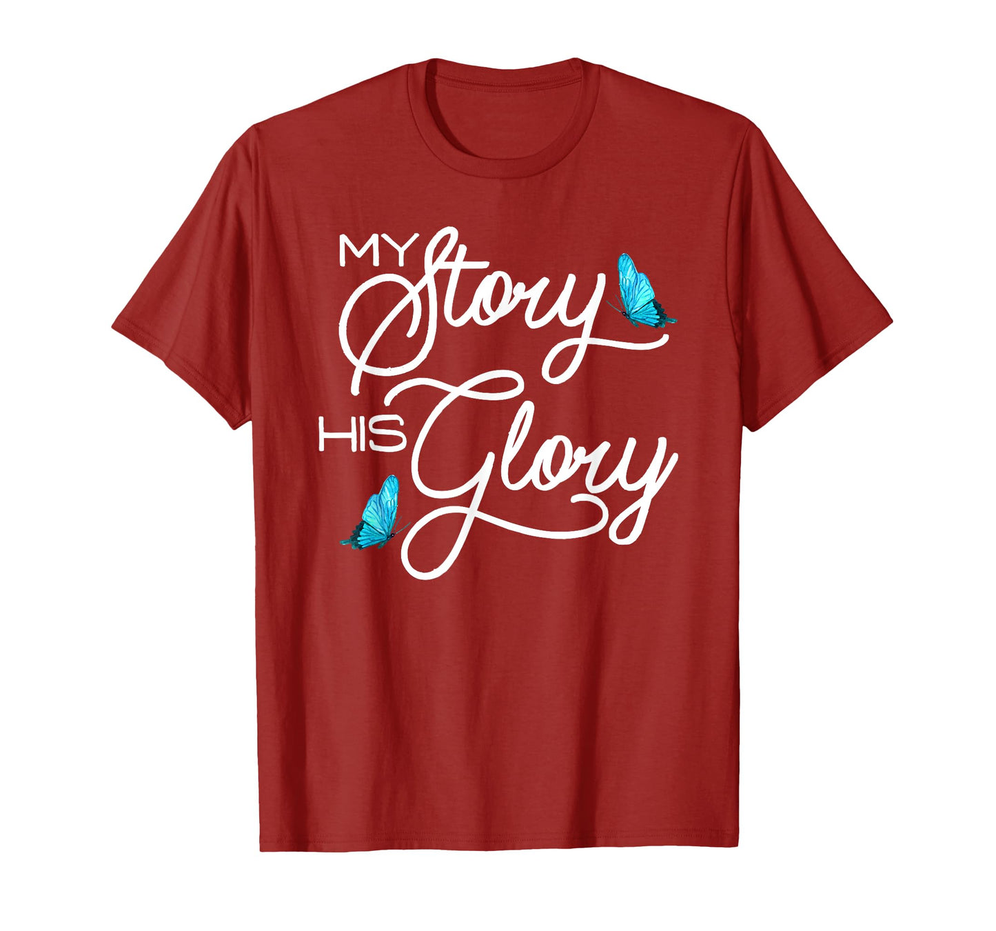 My Story, His Glory Christian Inspirational T-Shirt