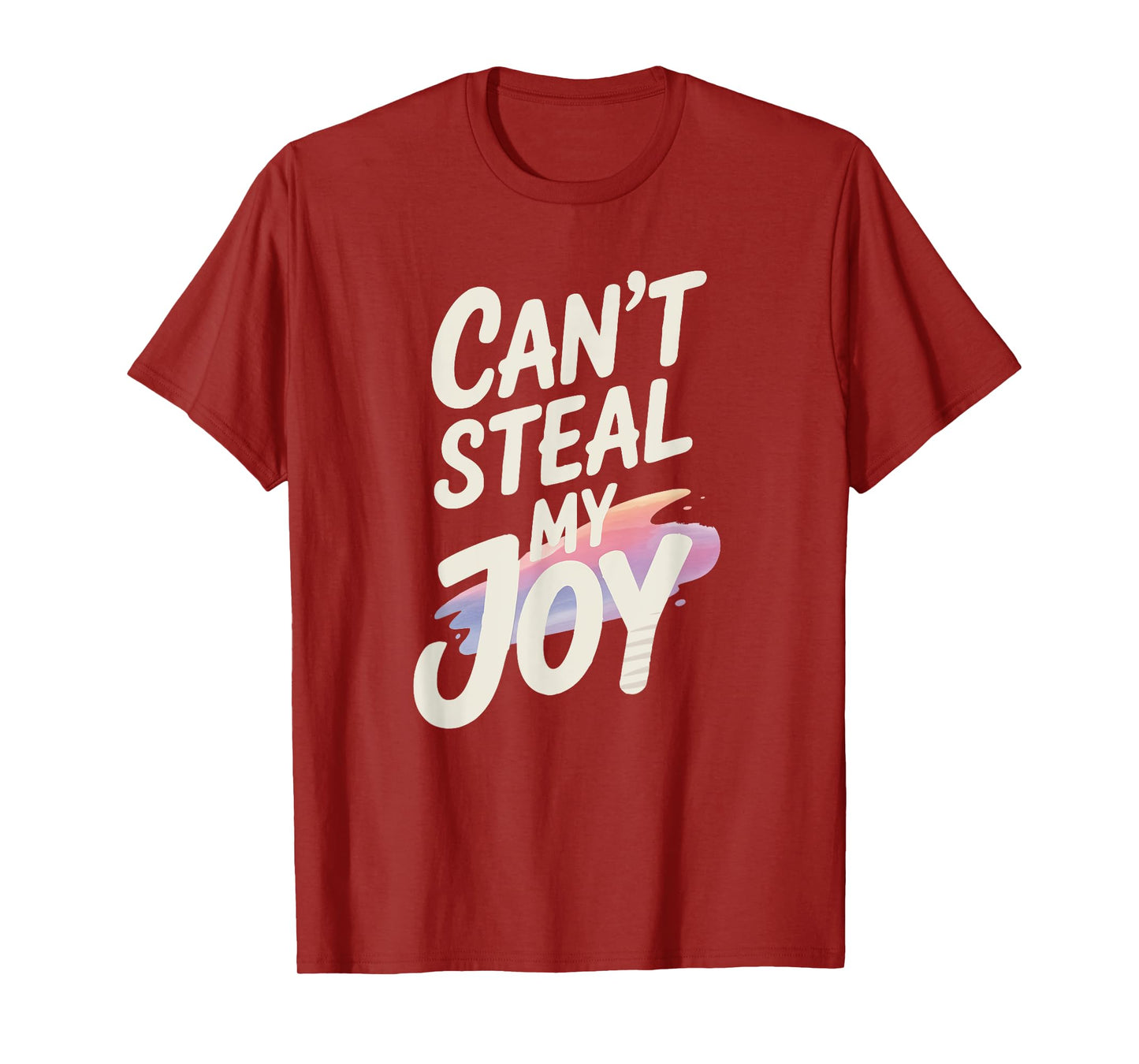 Can't Steal My Joy T-Shirt