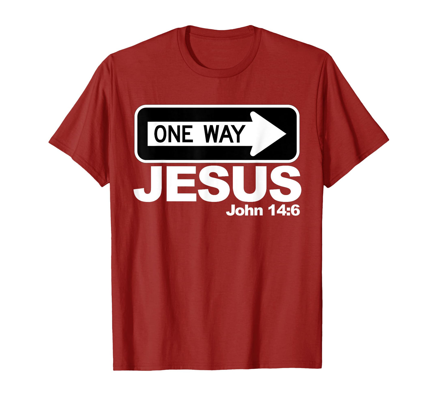 One way John 14:6 Jesus T-Shirt