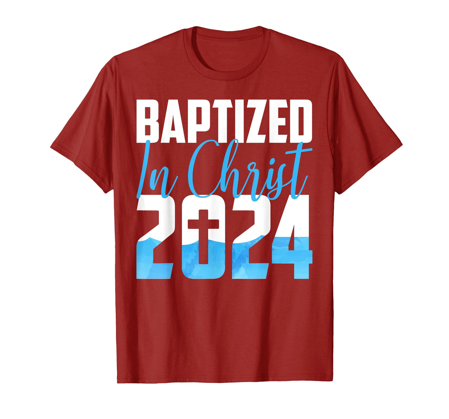 Baptized In Christ 2024 Christian Water Baptism Church Group T-Shirt