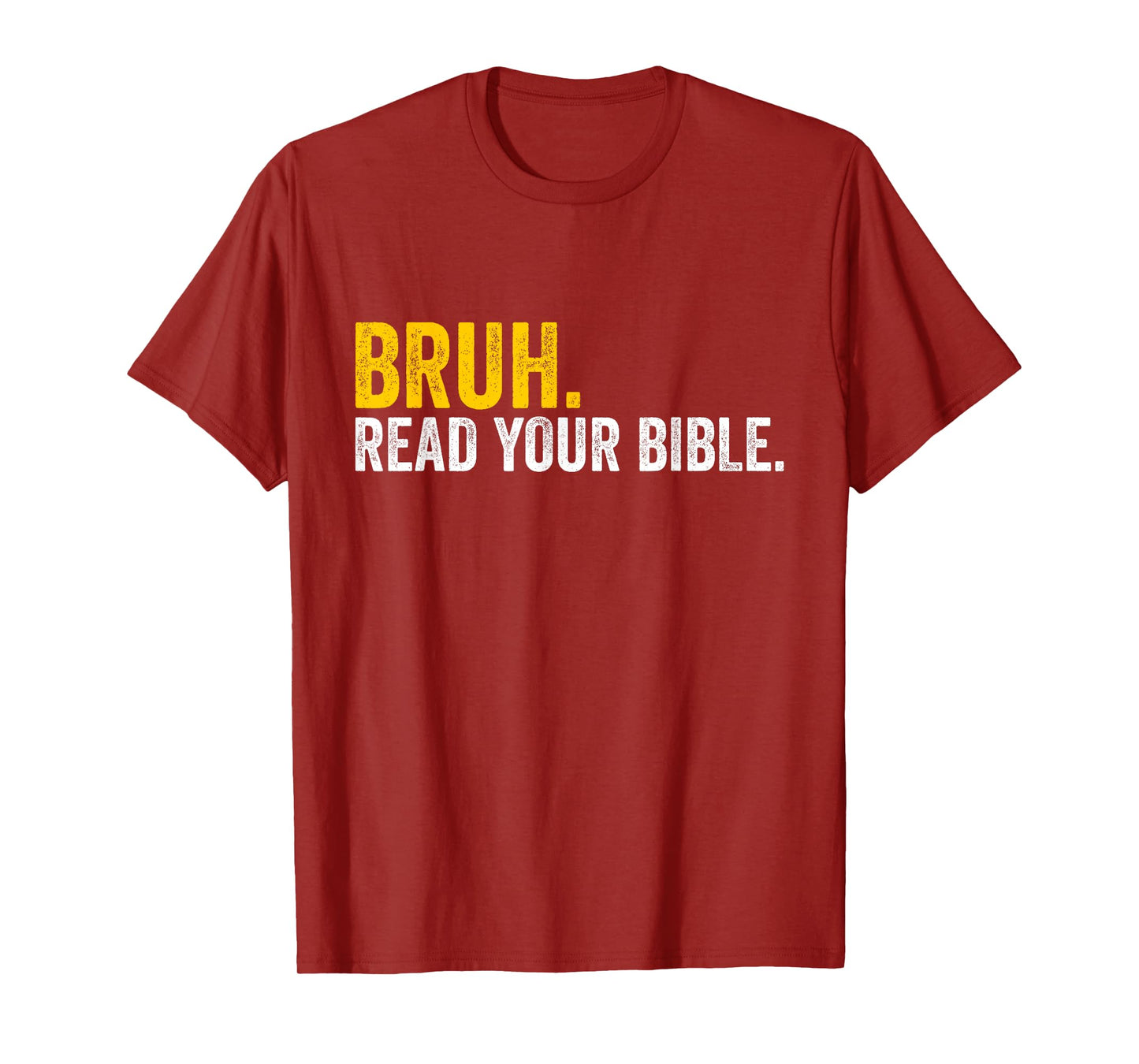 Funny Bruh. Read your Bible Meme Christian Believer T-Shirt