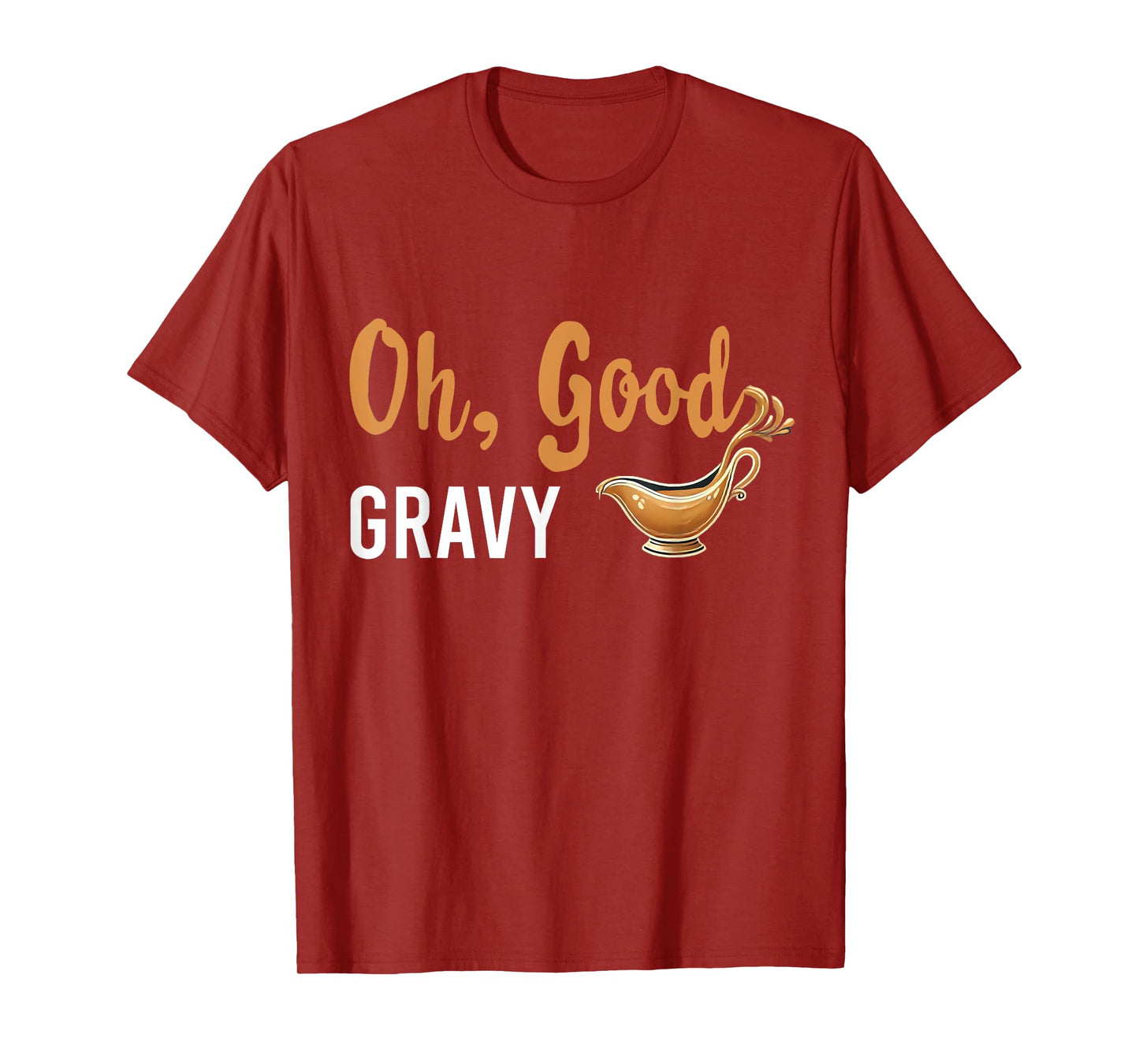 Funny Oh Good Gravy Thanksgiving Tee for Food Lovers T-Shirt