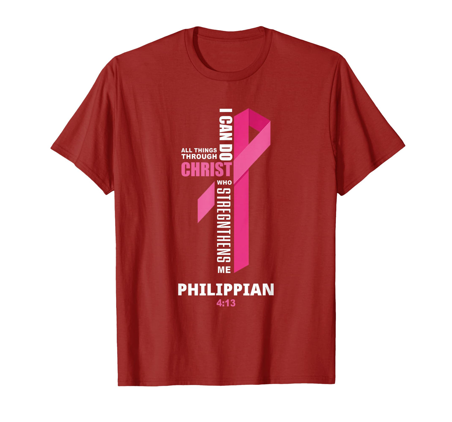 I Can Do All Things Through Christ Breast Cancer Awareness T-Shirt