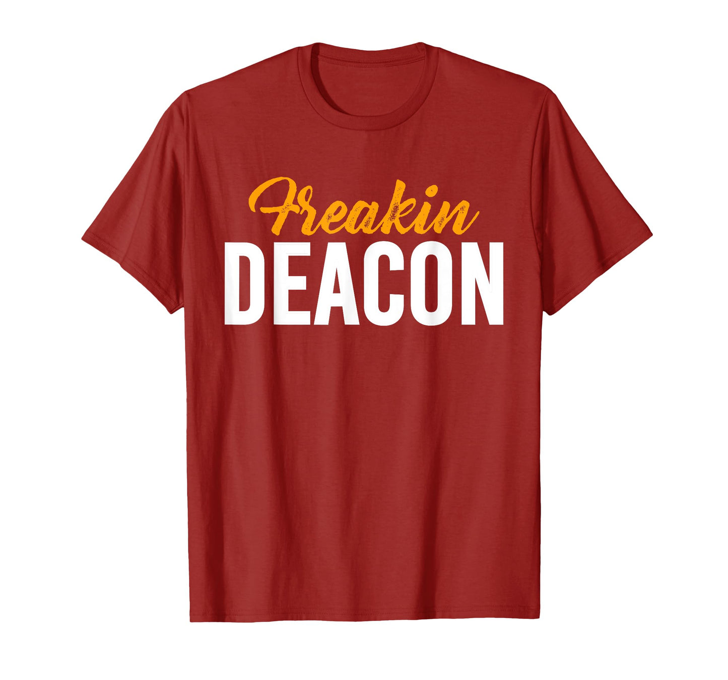Freakin Deacon Church Official T-Shirt