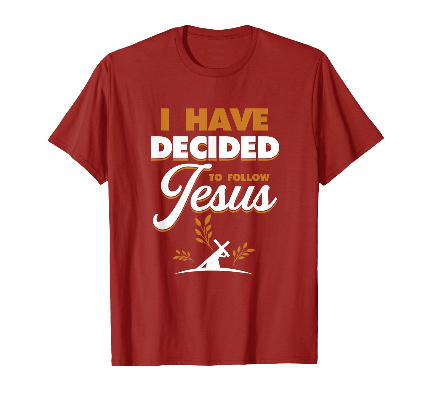 I Have Decided To Follow Jesus | Religion God Believer T-Shirt