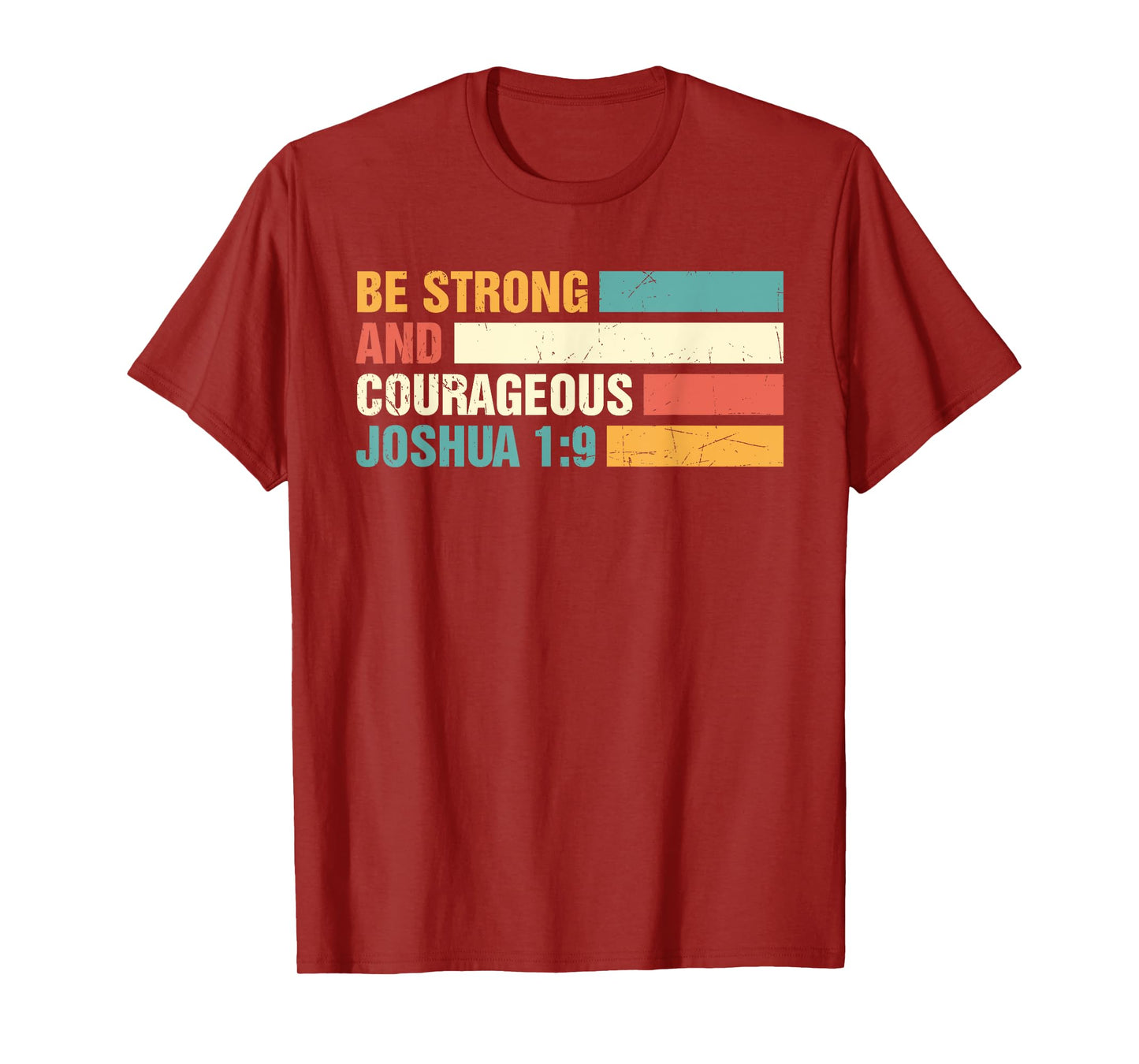 Be Strong and Courageous Joshua 1: 9 Jesus King Christian T-Shirt